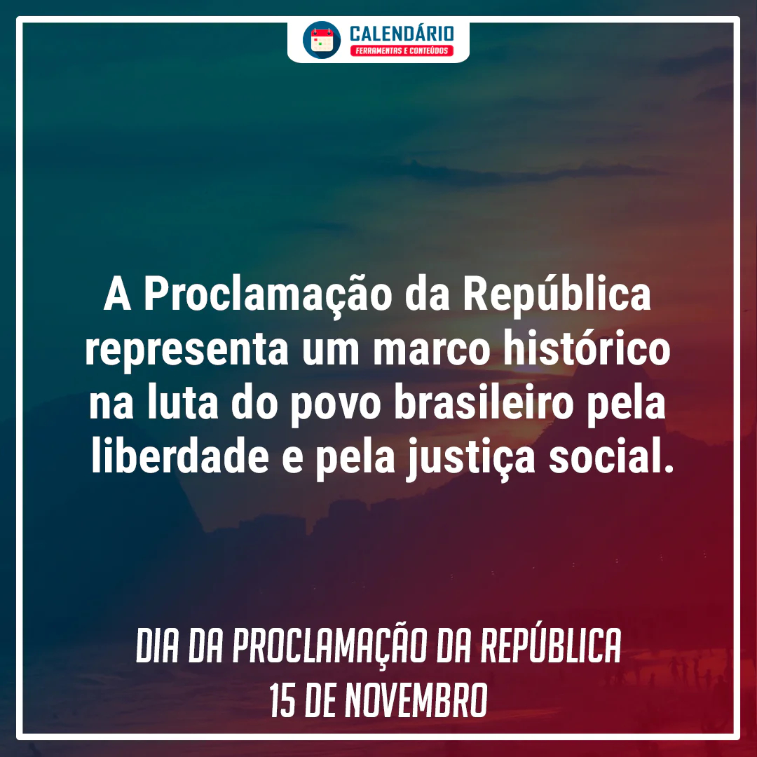 Frases de Proclamação da República: 50 mensagens para 15 de novembro