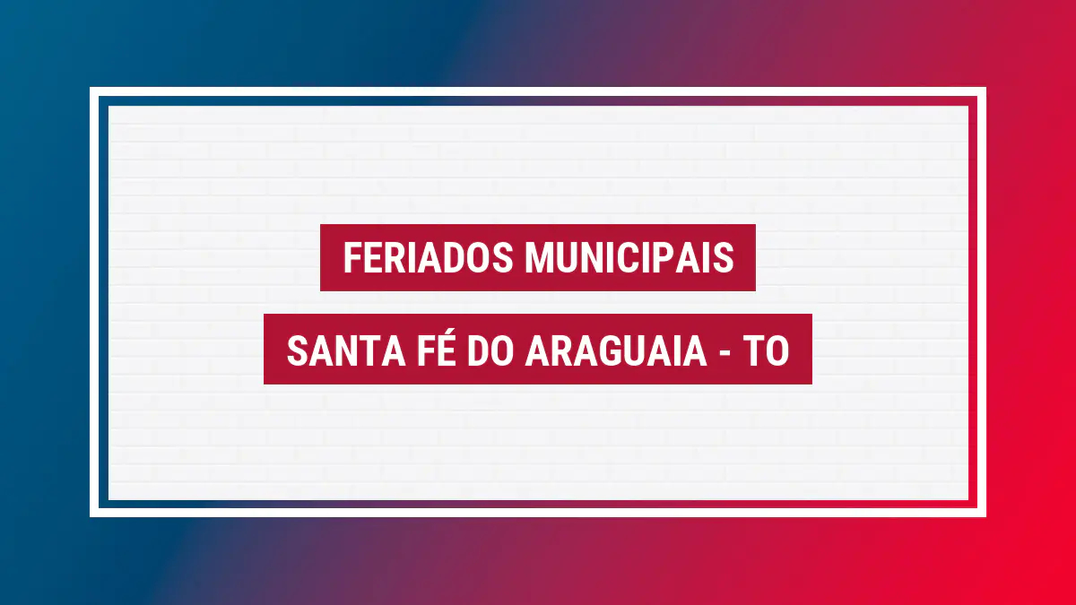 Feriados em Santa Fé do Araguaia Imagem ilustrativa feriados Santa Fé do Araguaia