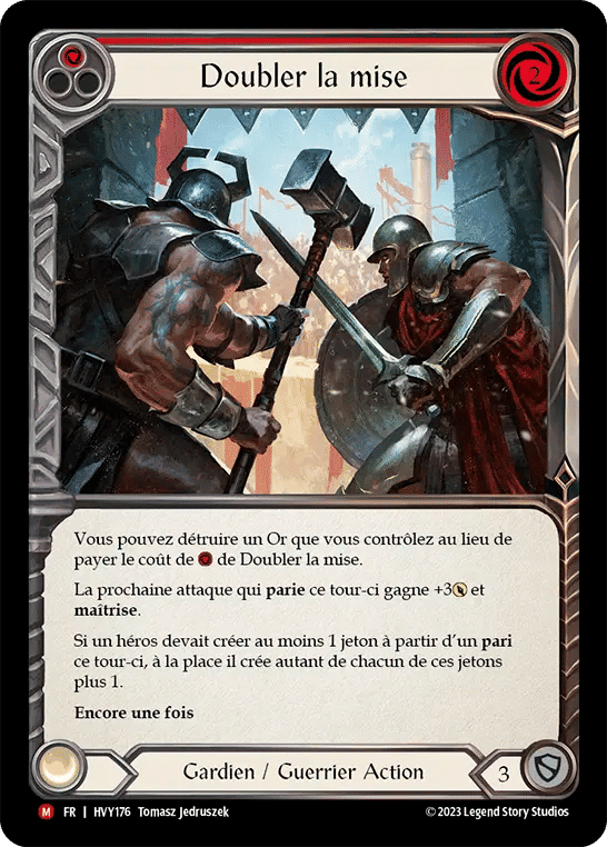 Doubler la mise — Heavy Hitters — Flesh and Blood