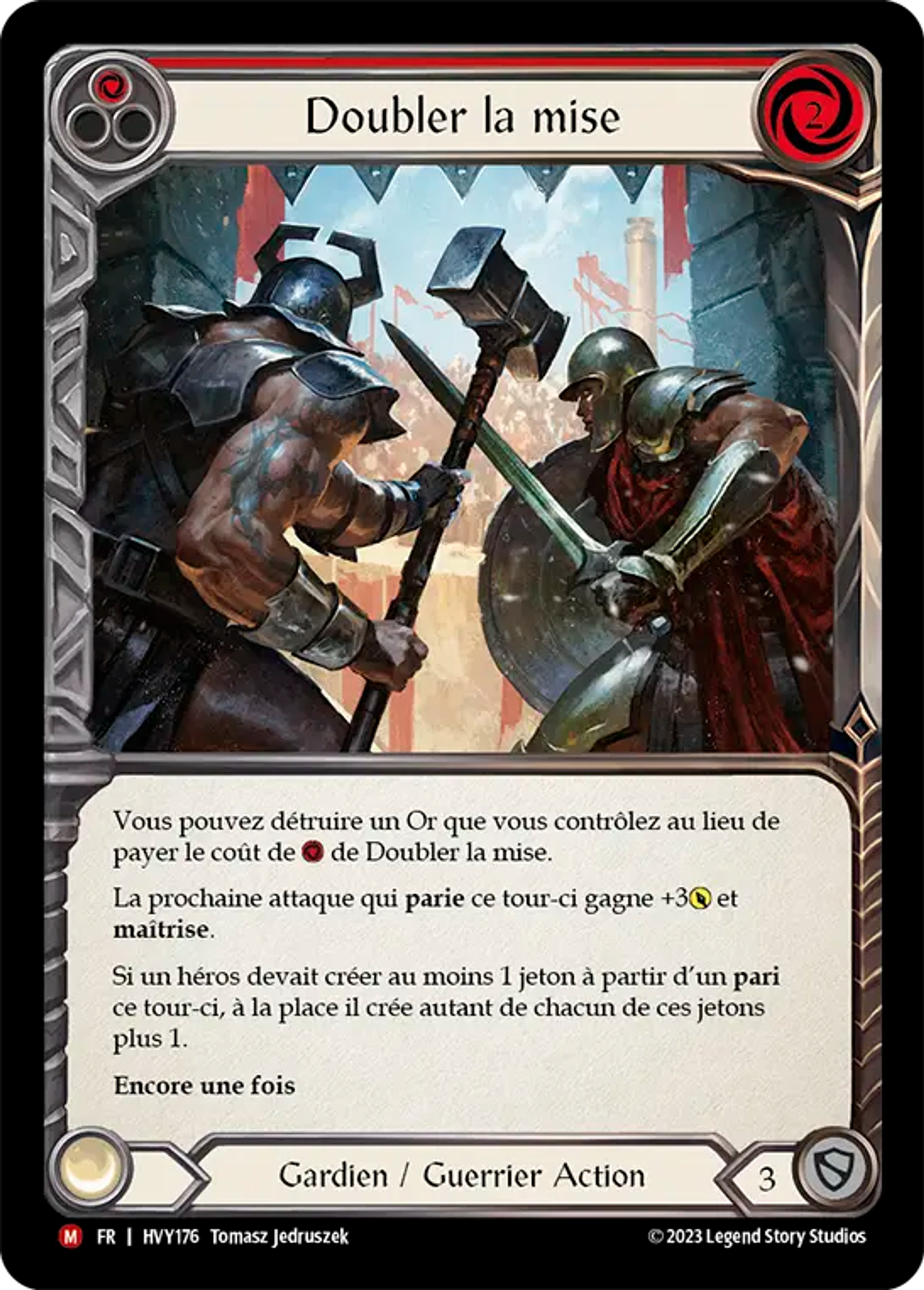 Doubler la mise — Heavy Hitters — Flesh and Blood