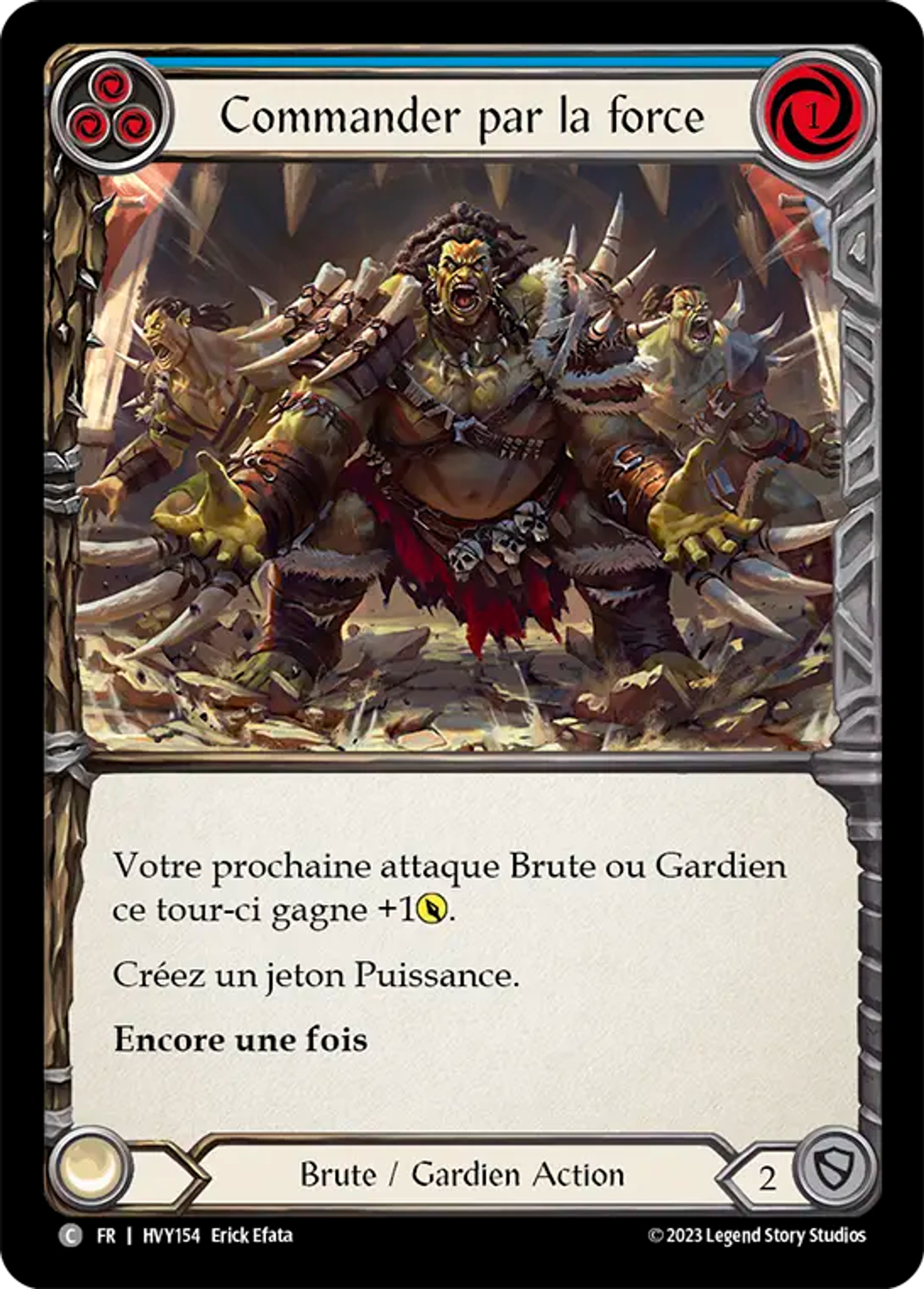Commander par la force — Heavy Hitters — Flesh and Blood
