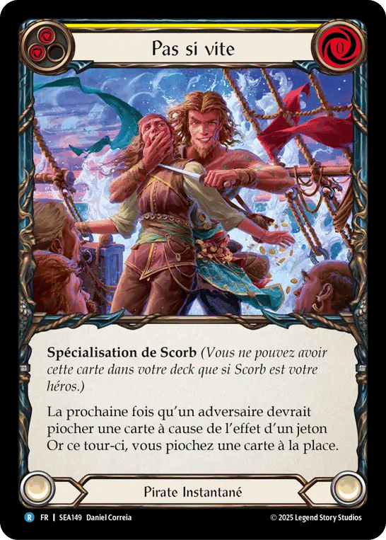Pas si vite — High Seas — Flesh and Blood