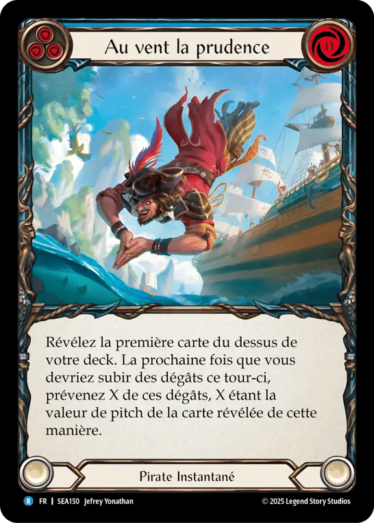 Au vent la prudence — High Seas — Flesh and Blood