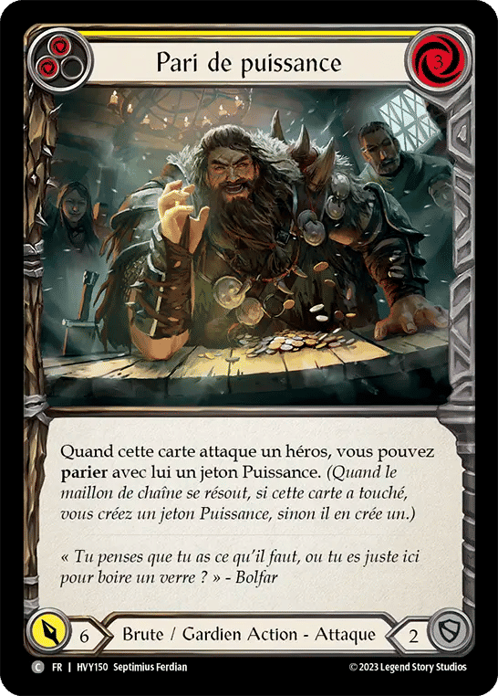 Pari de puissance — Heavy Hitters — Flesh and Blood