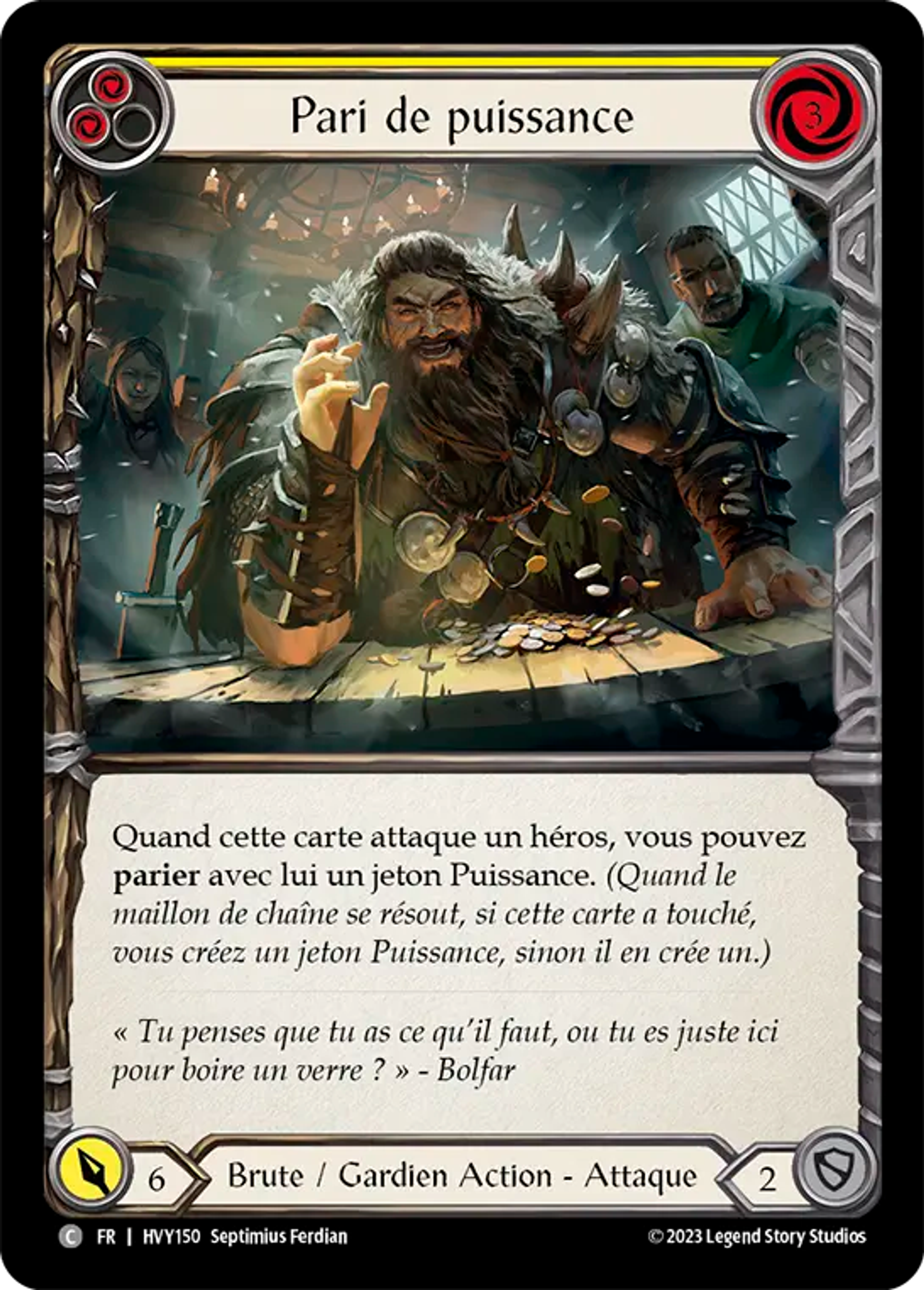 Pari de puissance — Heavy Hitters — Flesh and Blood