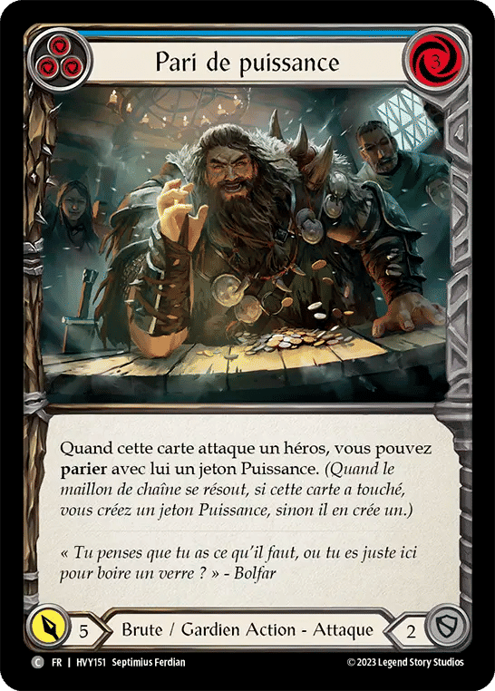 Pari de puissance — Heavy Hitters — Flesh and Blood