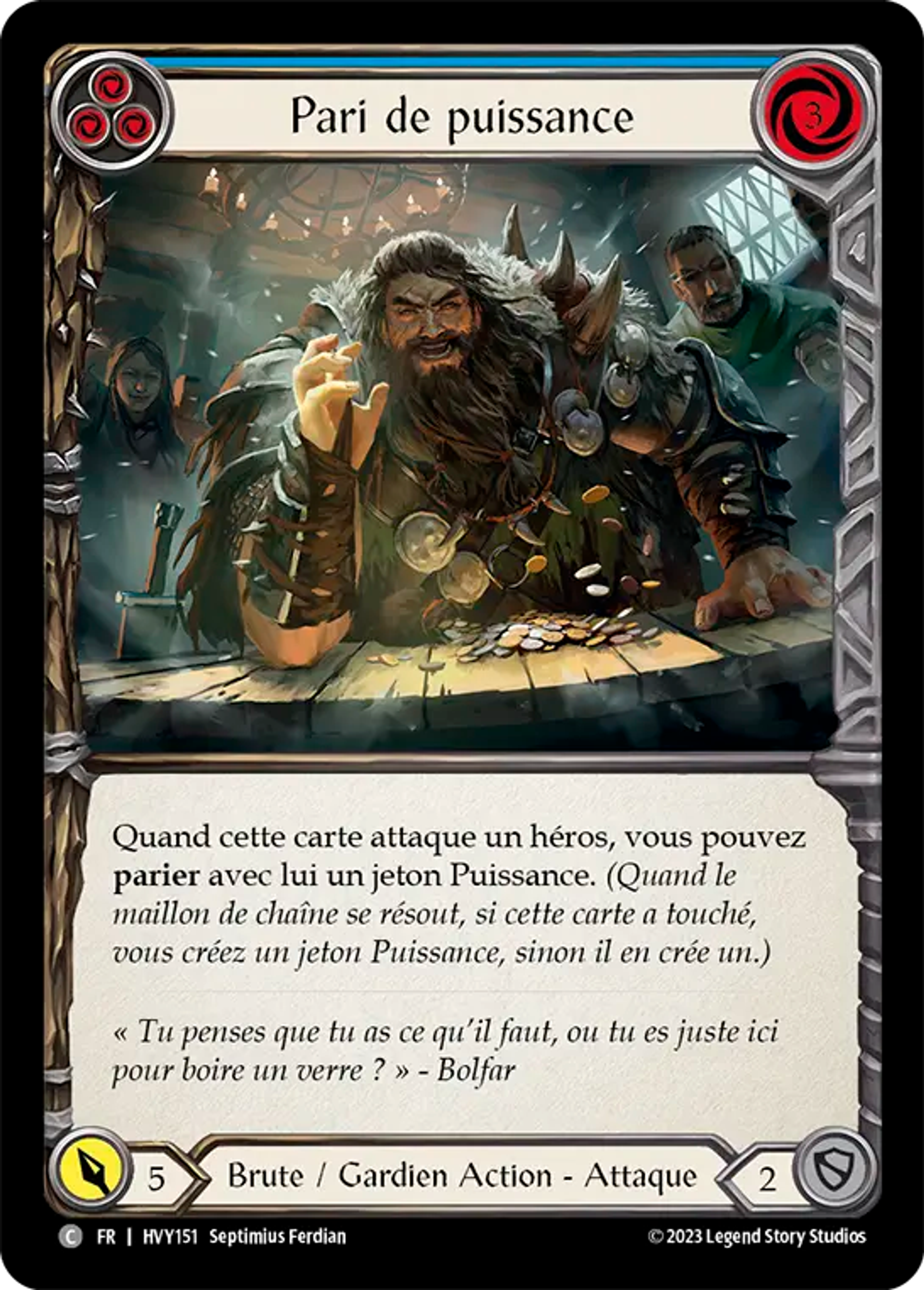 Pari de puissance — Heavy Hitters — Flesh and Blood