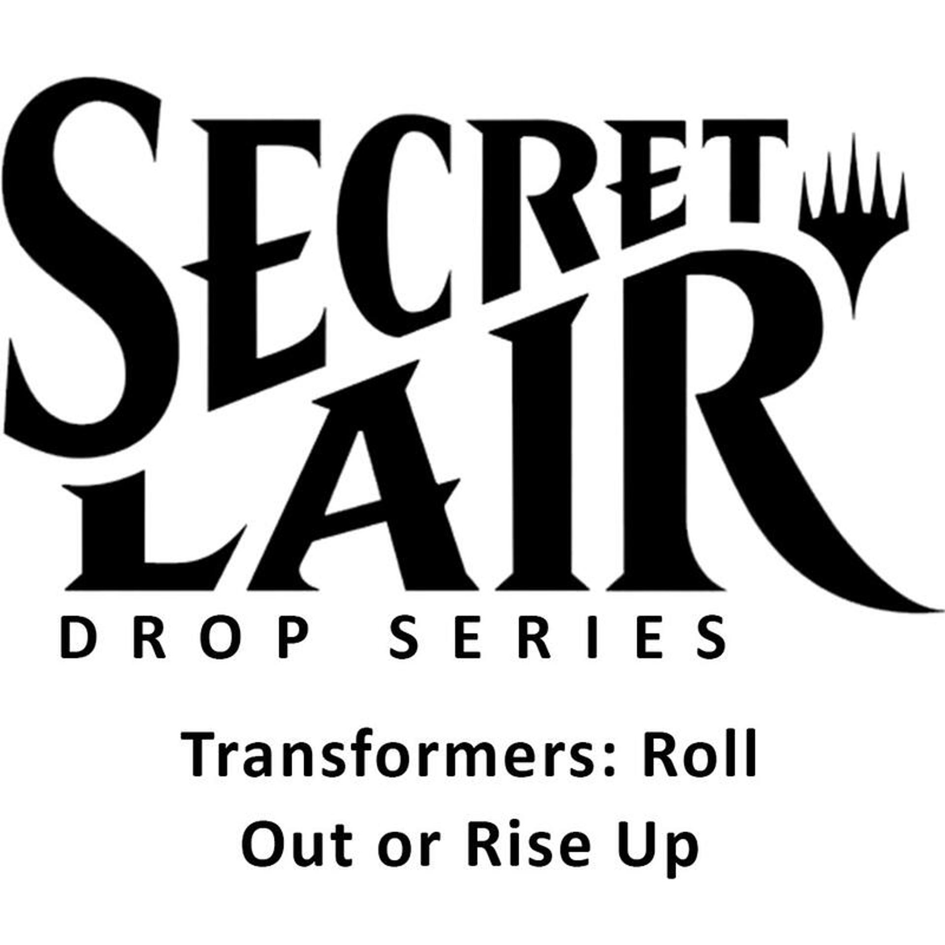 Secret Lair Drop Transformers Roll Out or Rise Up from Secret Lair Drop - Magic: The Gathering