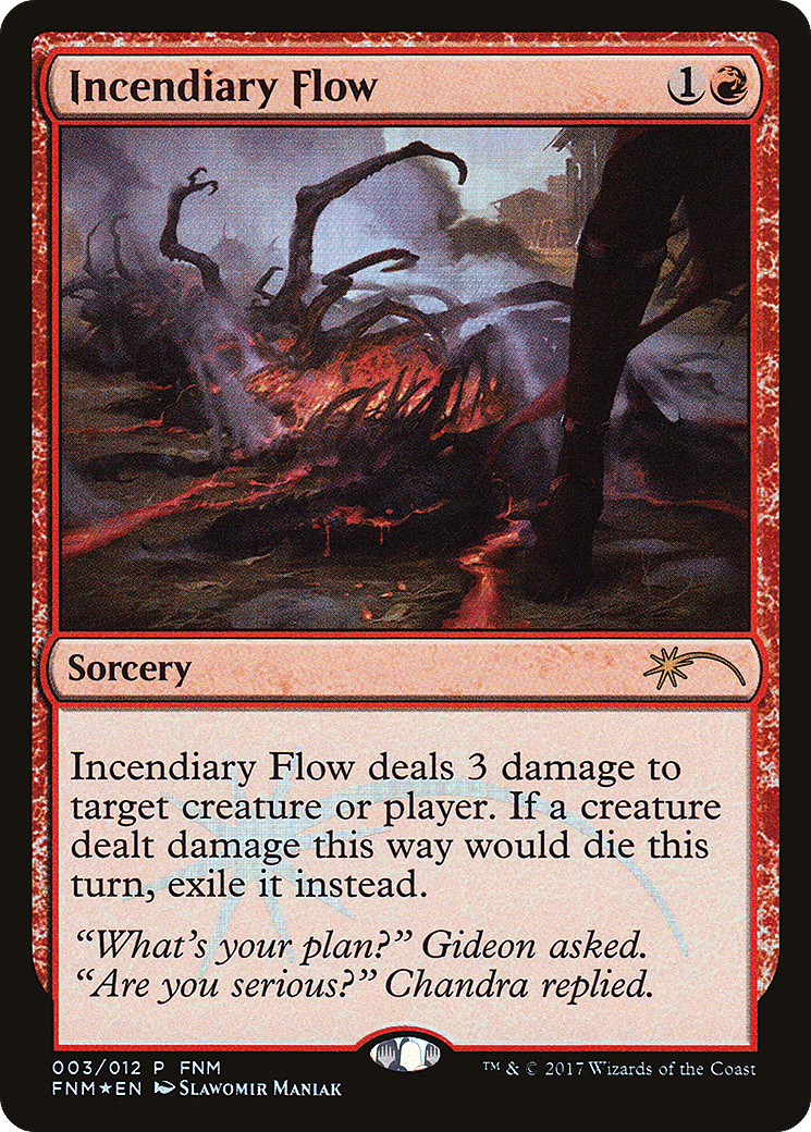 Incendiary Flow — Friday Night Magic 2017 — Magic: The Gathering