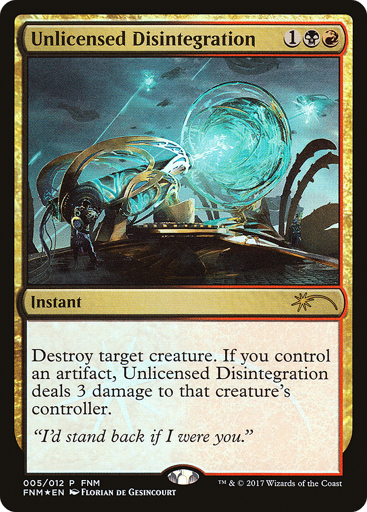 Unlicensed Disintegration — Friday Night Magic 2017 — Magic: The Gathering