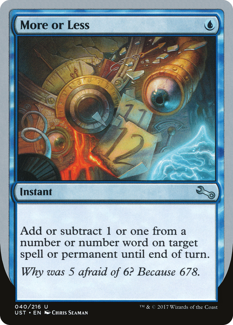 More or Less — Unstable — Magic: The Gathering