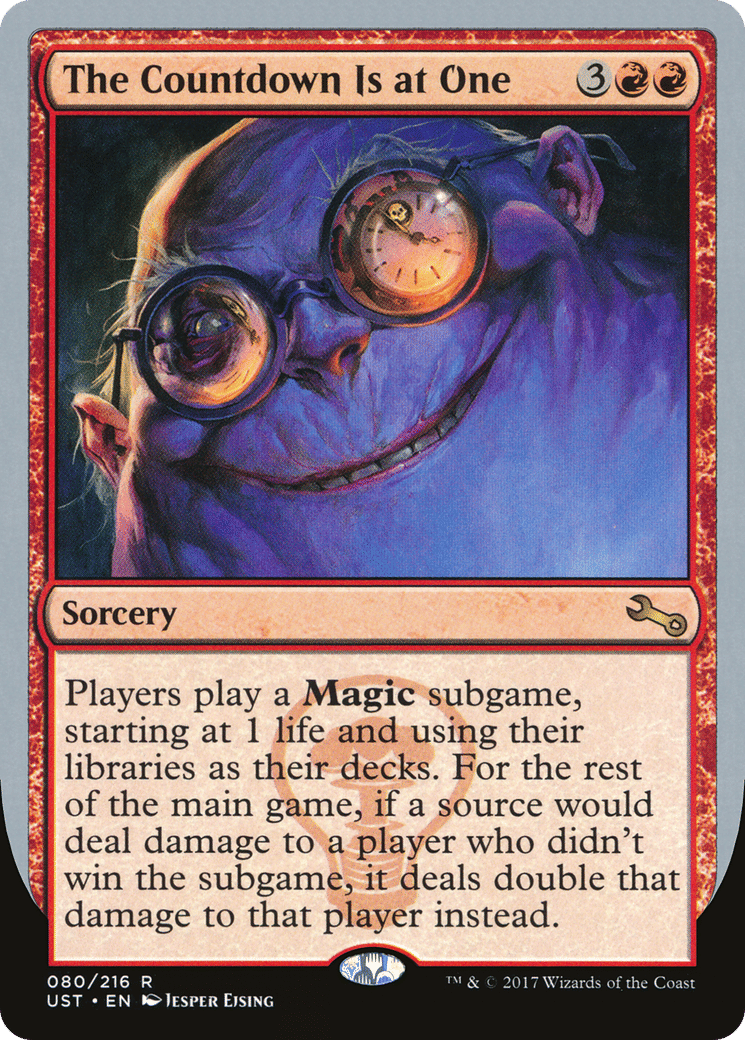 The Countdown Is at One — Unstable — Magic: The Gathering