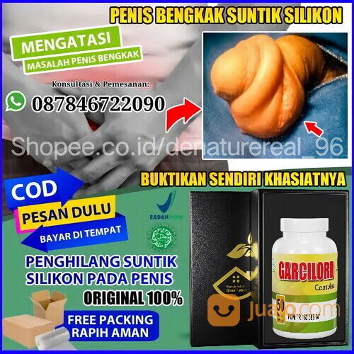 TERBARU GARCILORD PAKET OBAT TUK MENGELUARKAN CAIRAN SUNTIKAN SILIKON DARI PENIS TANPA OPERASI AMPUH
