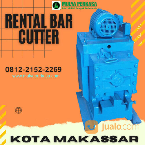 Rental Bar Cutter Sewa Bar Cutter Wilayah Kota Makassar di Kota