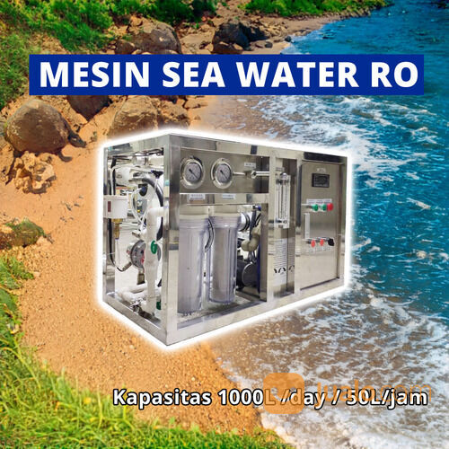 Mesin SWRO Sea RO Reverse Osmosis 1000 liter per hari 50 liter per jam
