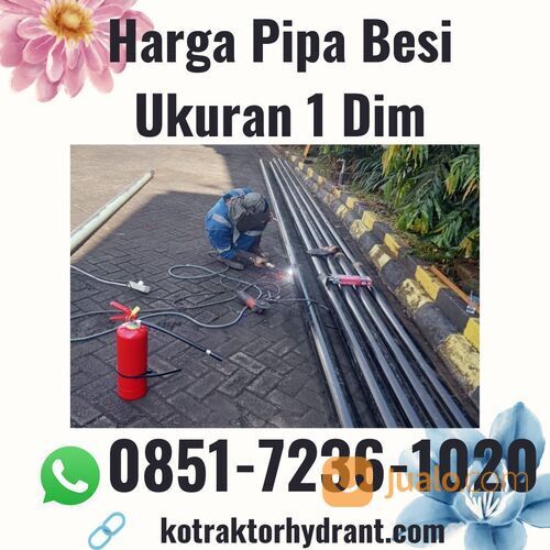 BERSERTIFIKAT, 0851.7236.1020 Harga Pipa Besi Ukuran 1 Dim