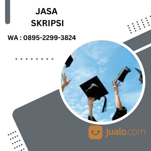 TERMURAH, WA 0895-2299-3824, Jasa Pembuatan Proposal Skripsi Di Bekasi