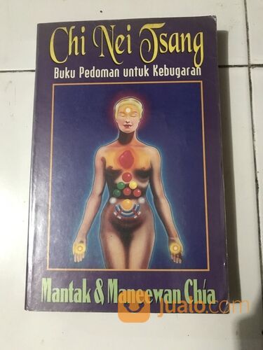 Buku ilmu kebugaran Cina: Chi Nei Tsang, Mantak Chia&Maneewan Chia, Delapratasa,1996
