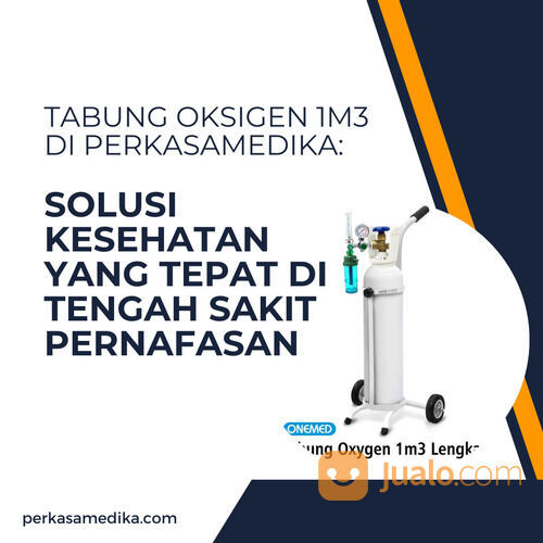 Tabung Oksigen 1m3 Di Perkasamedika Solusi Kesehatan Yang Tepat Di Tengah Sakit Pernafasan Di 