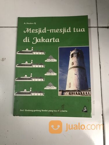 Buku tentang masjid: Mesjid Mesjid Tua di Jakarta, A. Heuken SJ, tahun 2003