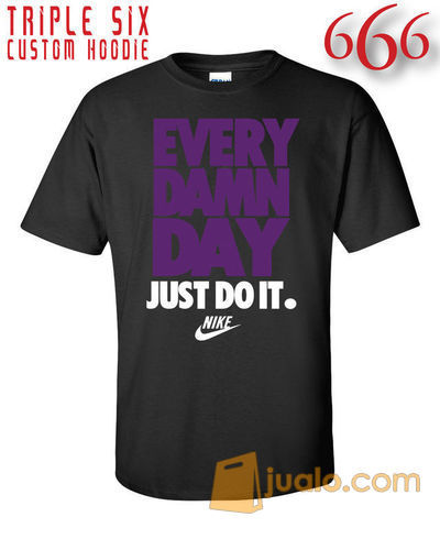 nike every damn day t shirt