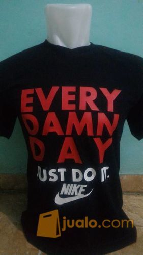 nike every damn day t shirt