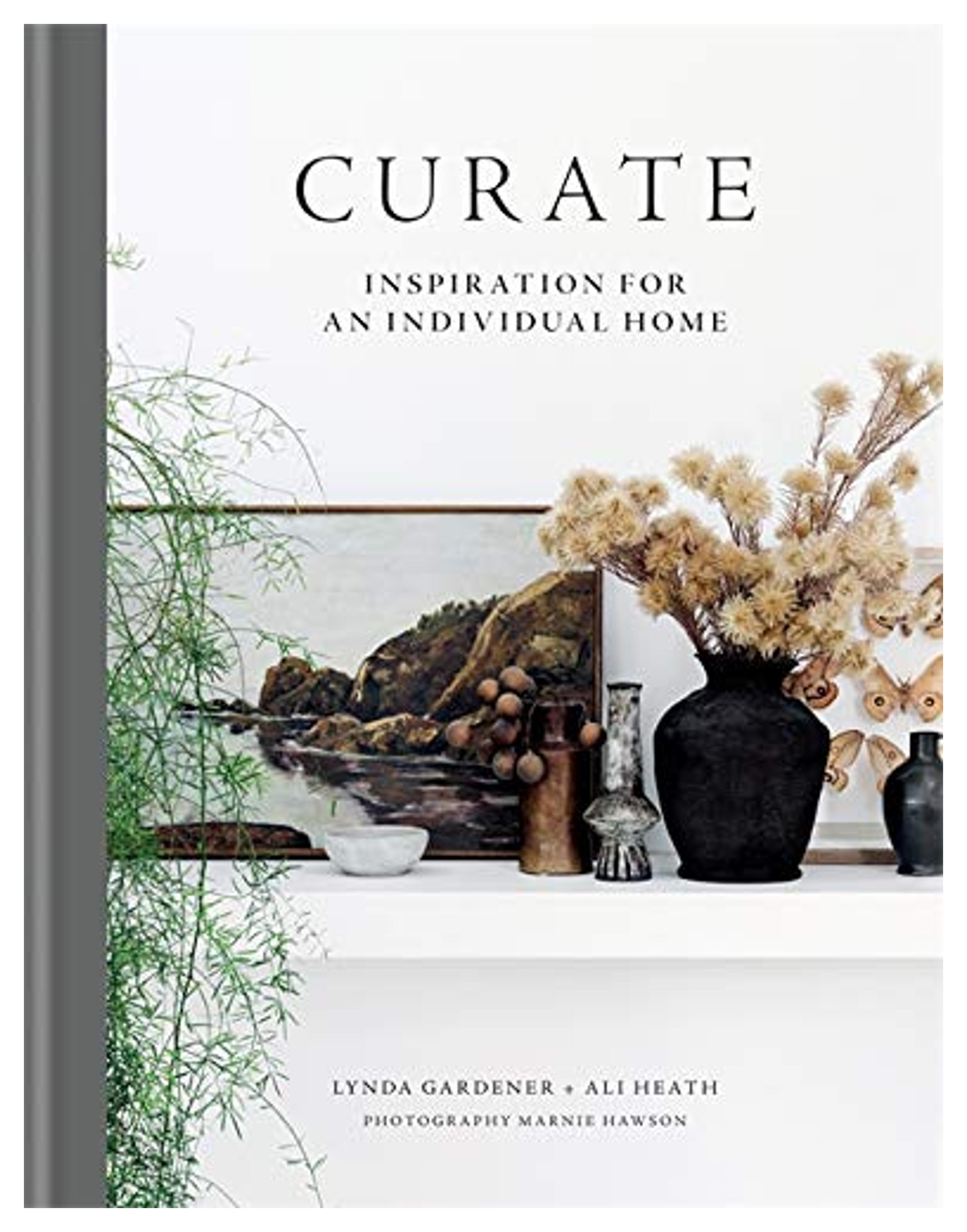 Curate: Inspiration for an Individual Home: Gardener, Lynda, Heath, Ali: 9781784727390: Amazon.com: Books