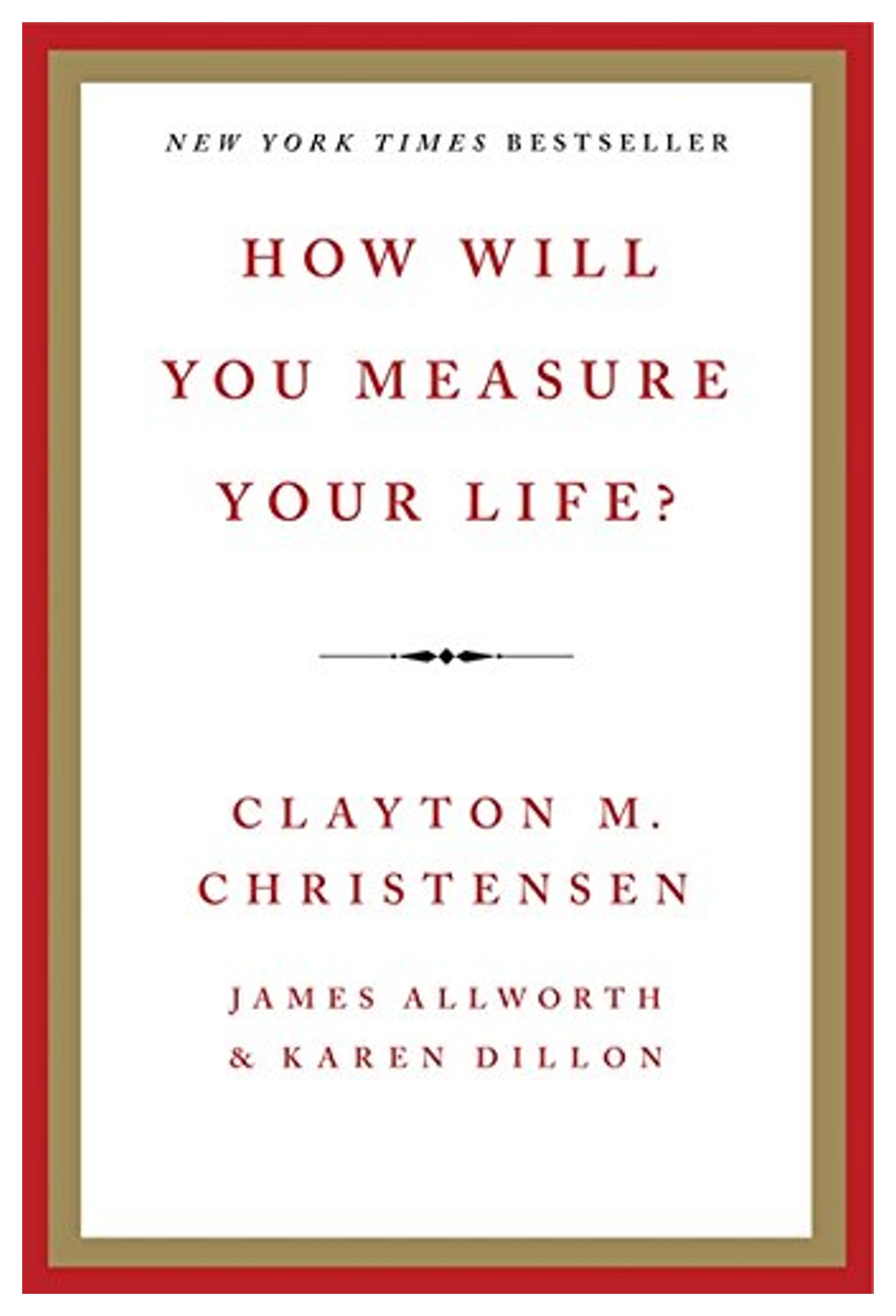 How Will You Measure Your Life?