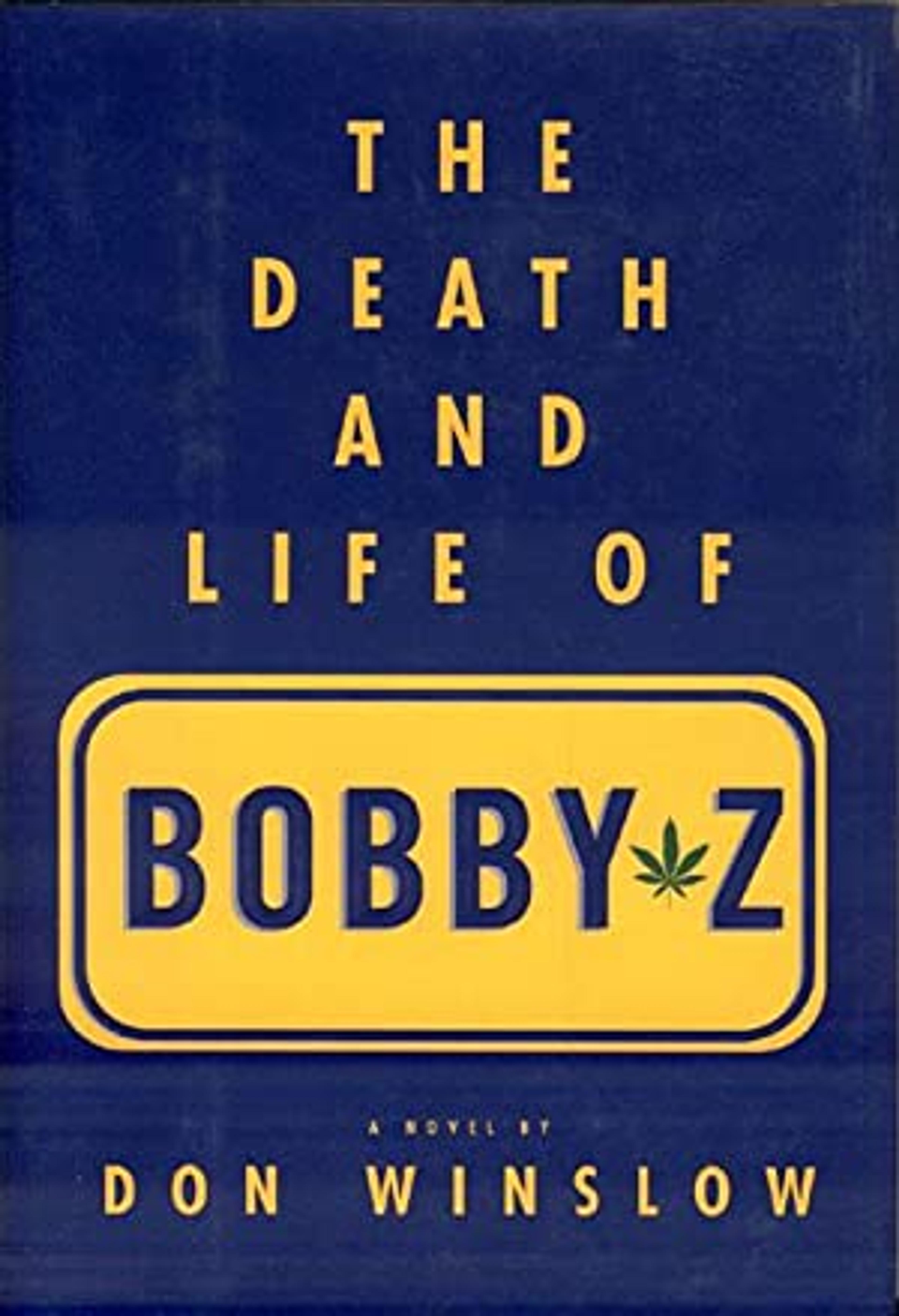 THE DEATH AND LIFE OF BOBBY Z. by WINSLOW, DON.: (1997) First edition., Signed by Author(s) | BUCKINGHAM BOOKS, ABAA, ILAB, IOBA