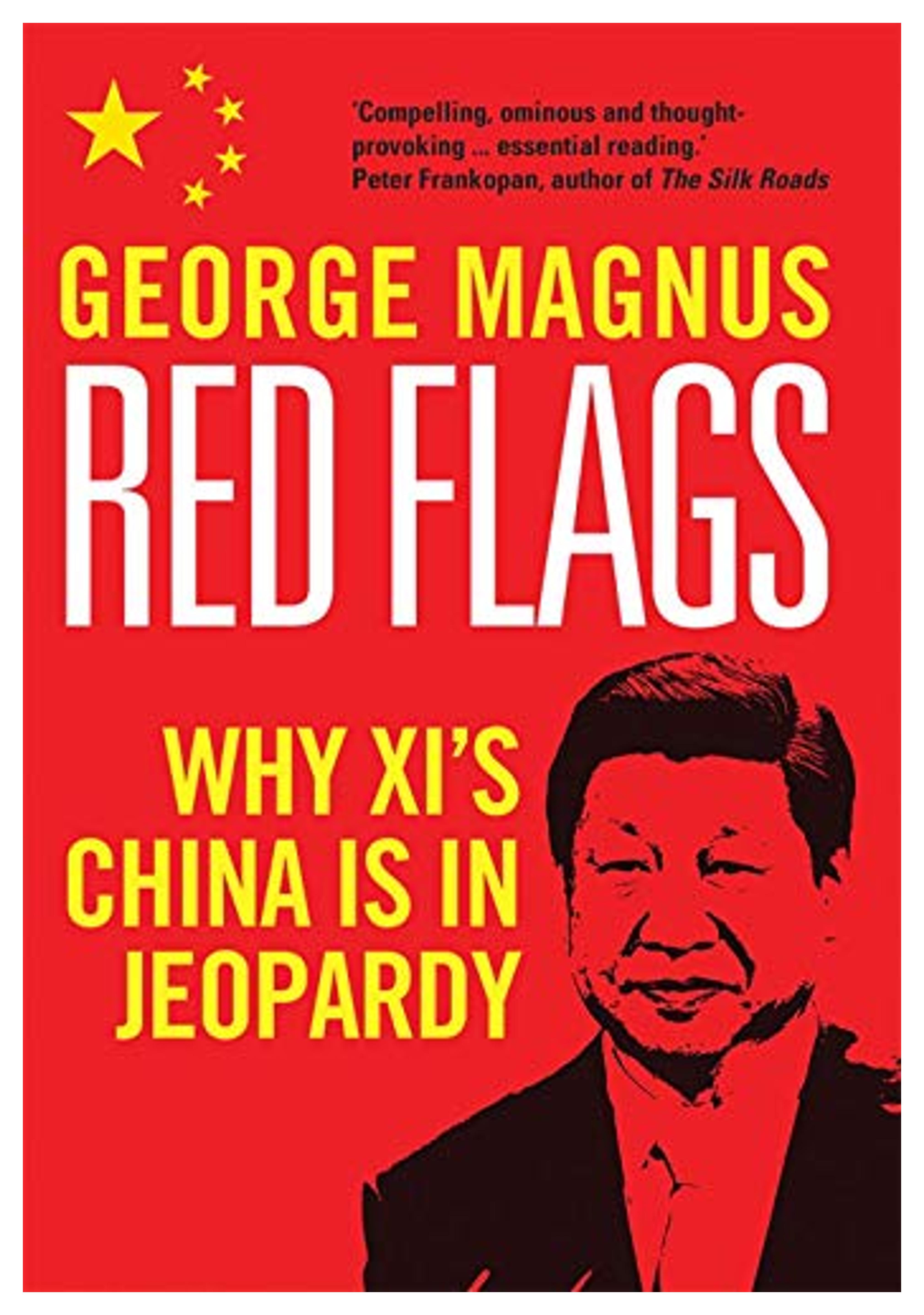 Red Flags: Why Xi's China Is in Jeopardy