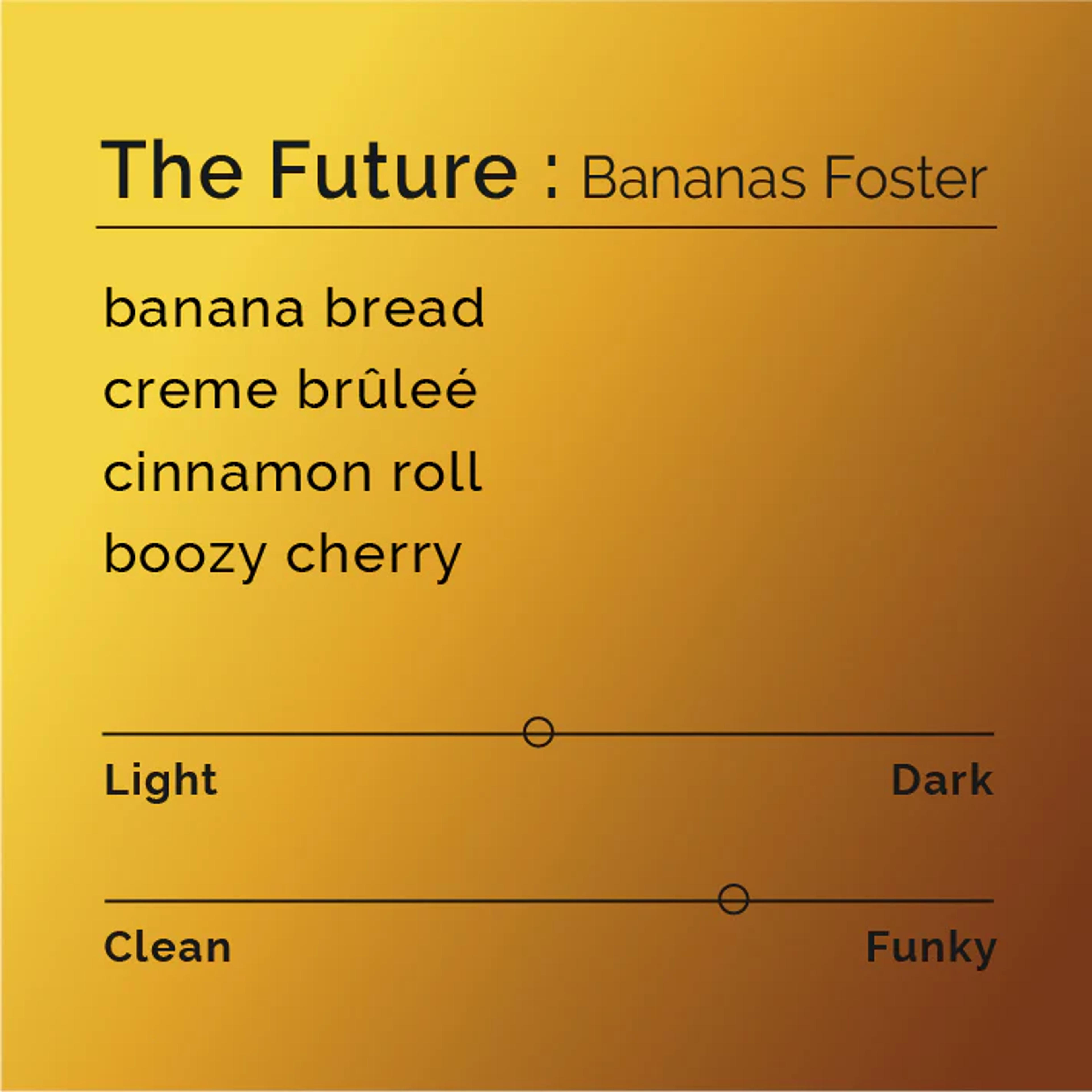 The Future Bananas Foster | North Carolina | Black & White Coffee Roasters