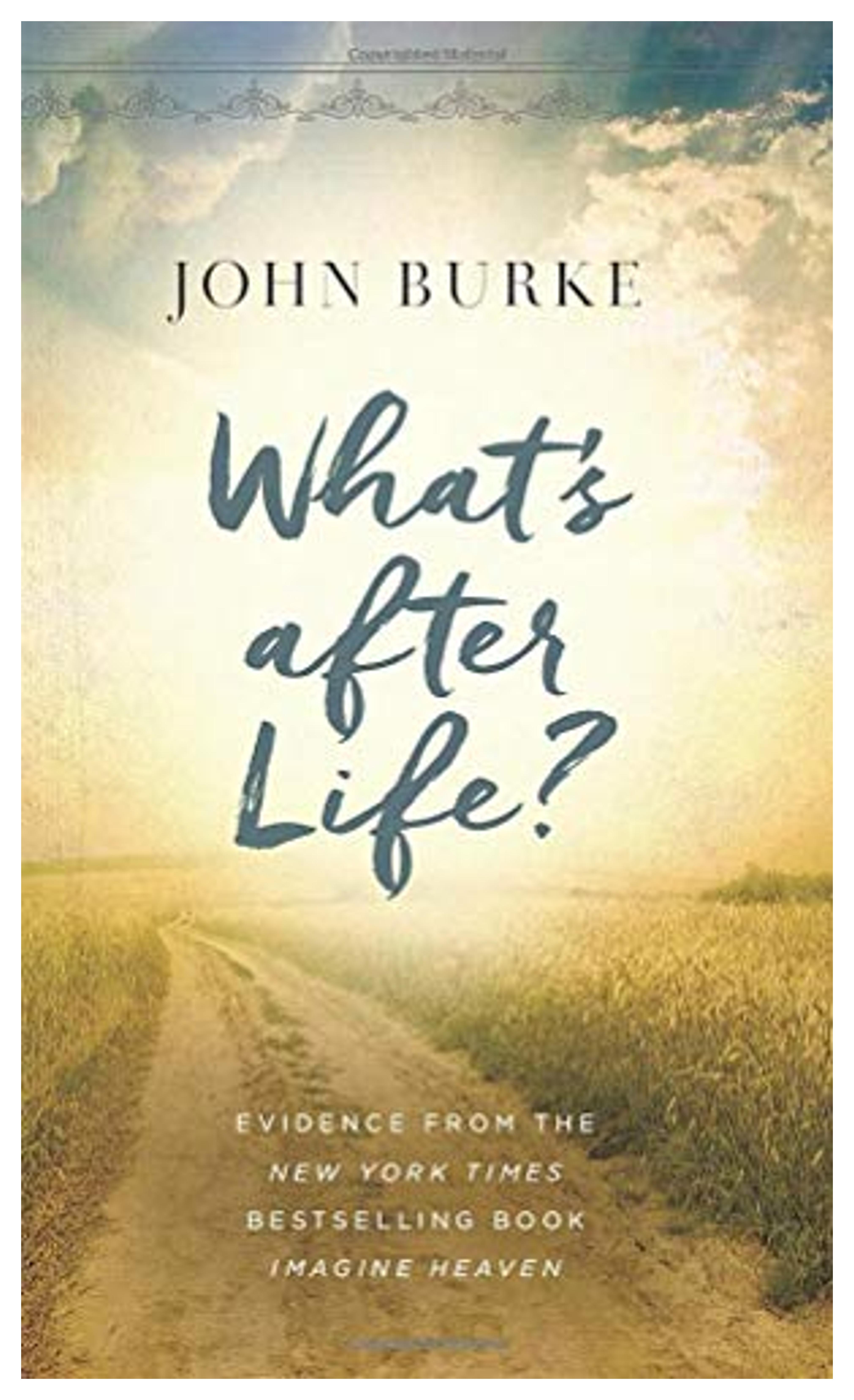 What's after Life?: Evidence from the New York Times Bestselling Book Imagine Heaven