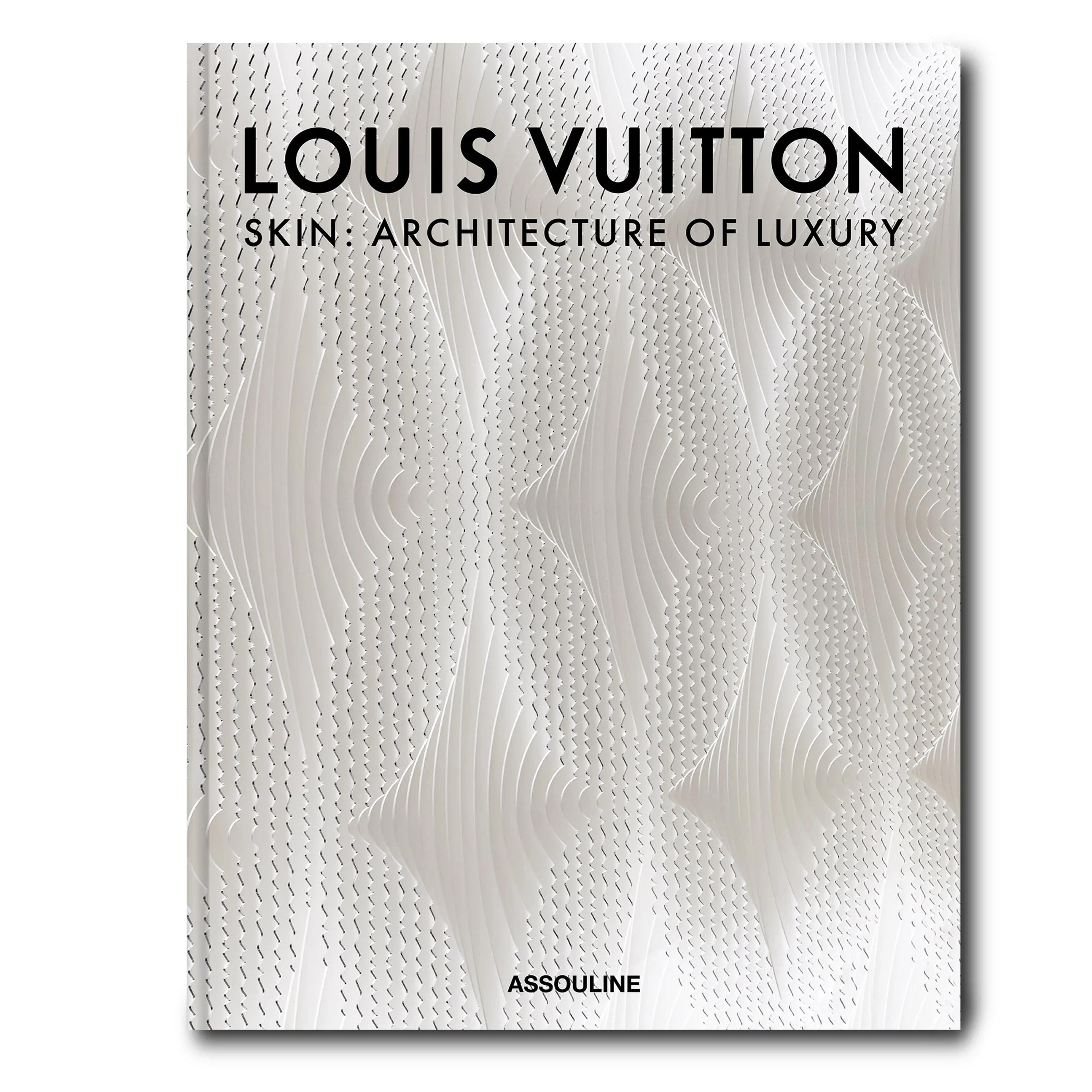 Louis Vuitton Skin: Architecture of Luxury (New York City Edition) by Paul Goldberger - Coffee Table Book