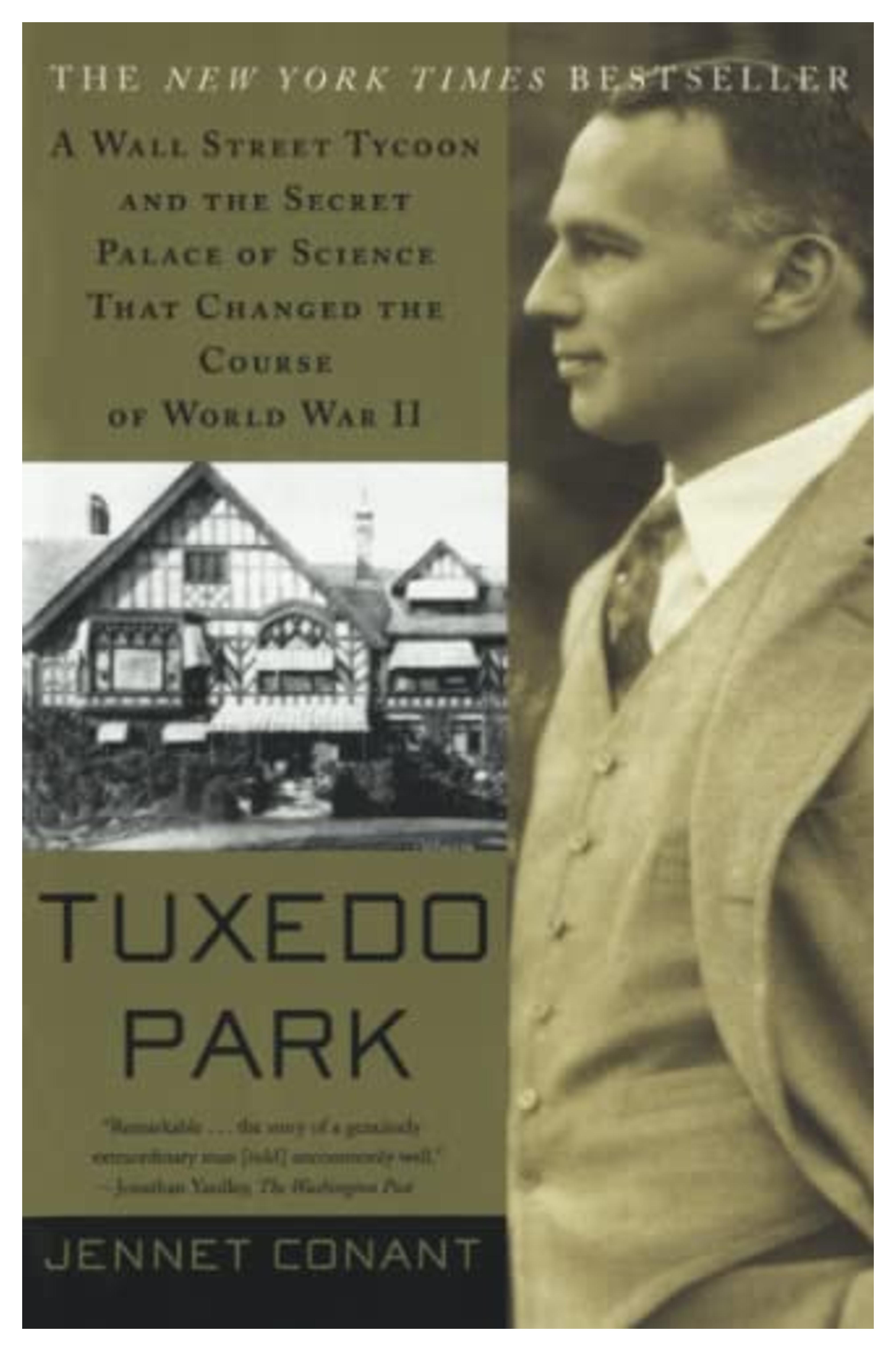 Tuxedo Park : A Wall Street Tycoon and the Secret Palace of Science That Changed the Course of World War II