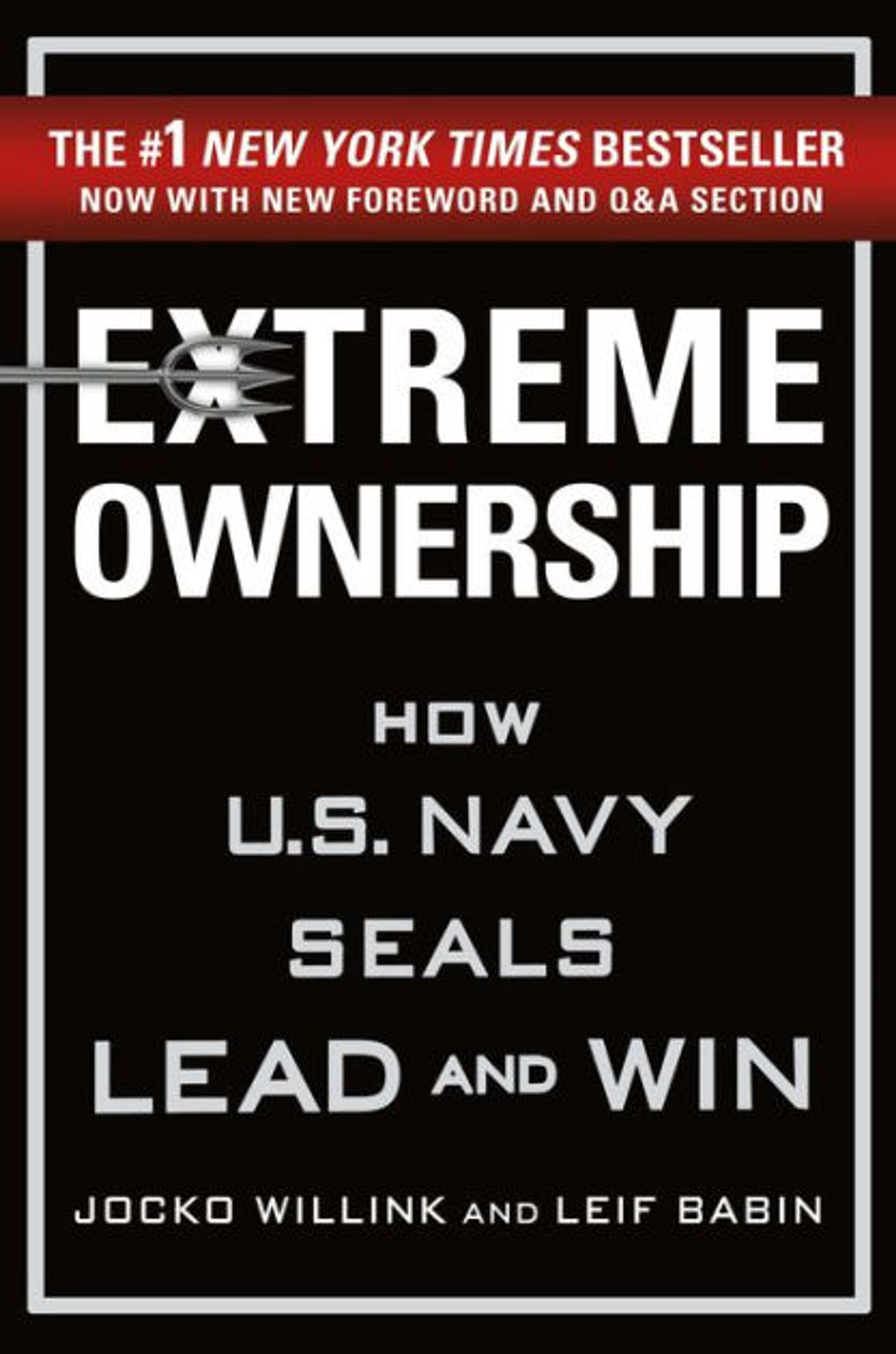 Extreme Ownership: How U.S. Navy SEALs Lead and Win (New Edition) by Jocko Willink, Leif Babin, Hardcover | Barnes & Noble®