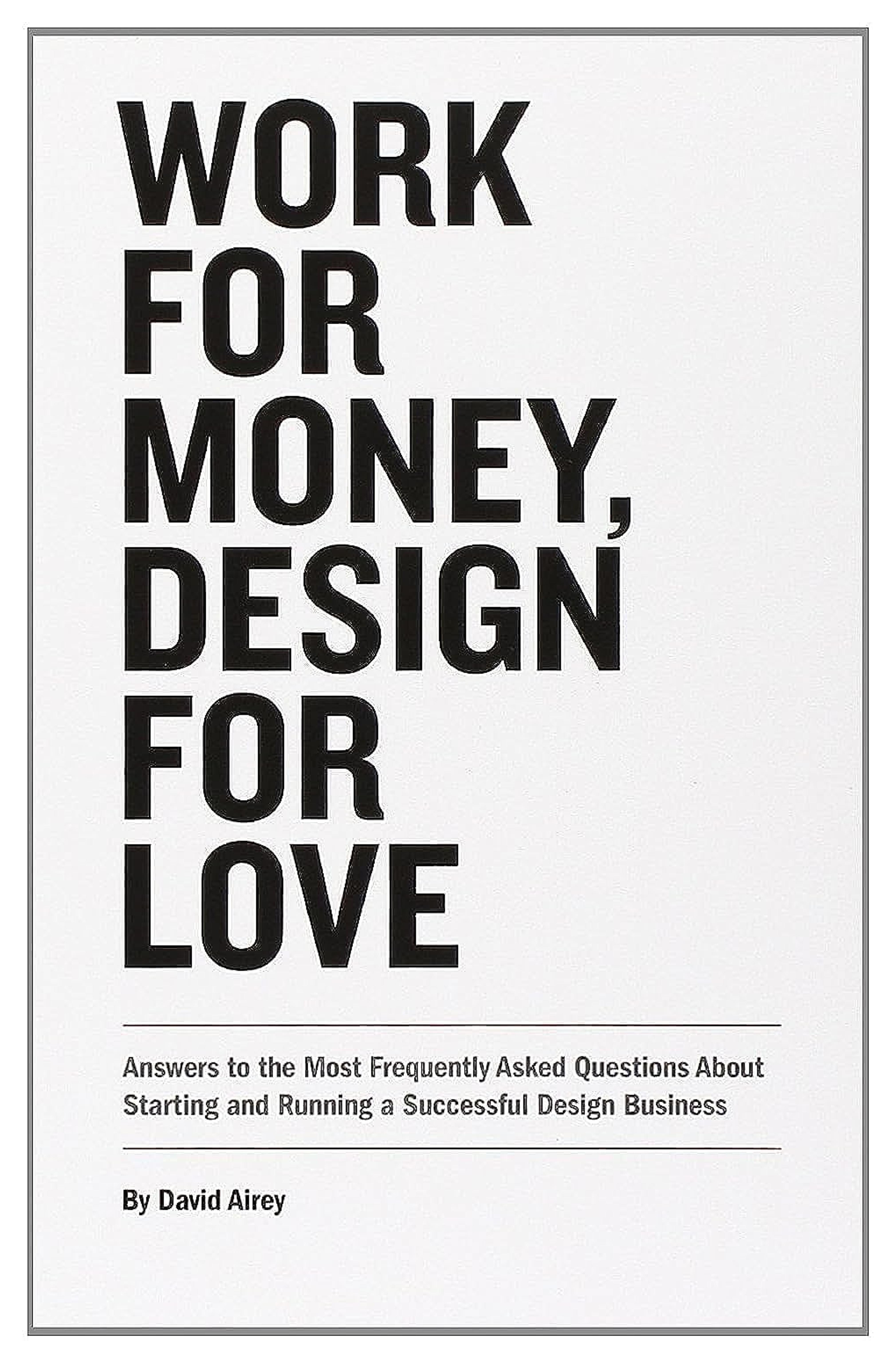 Work for Money, Design for Love