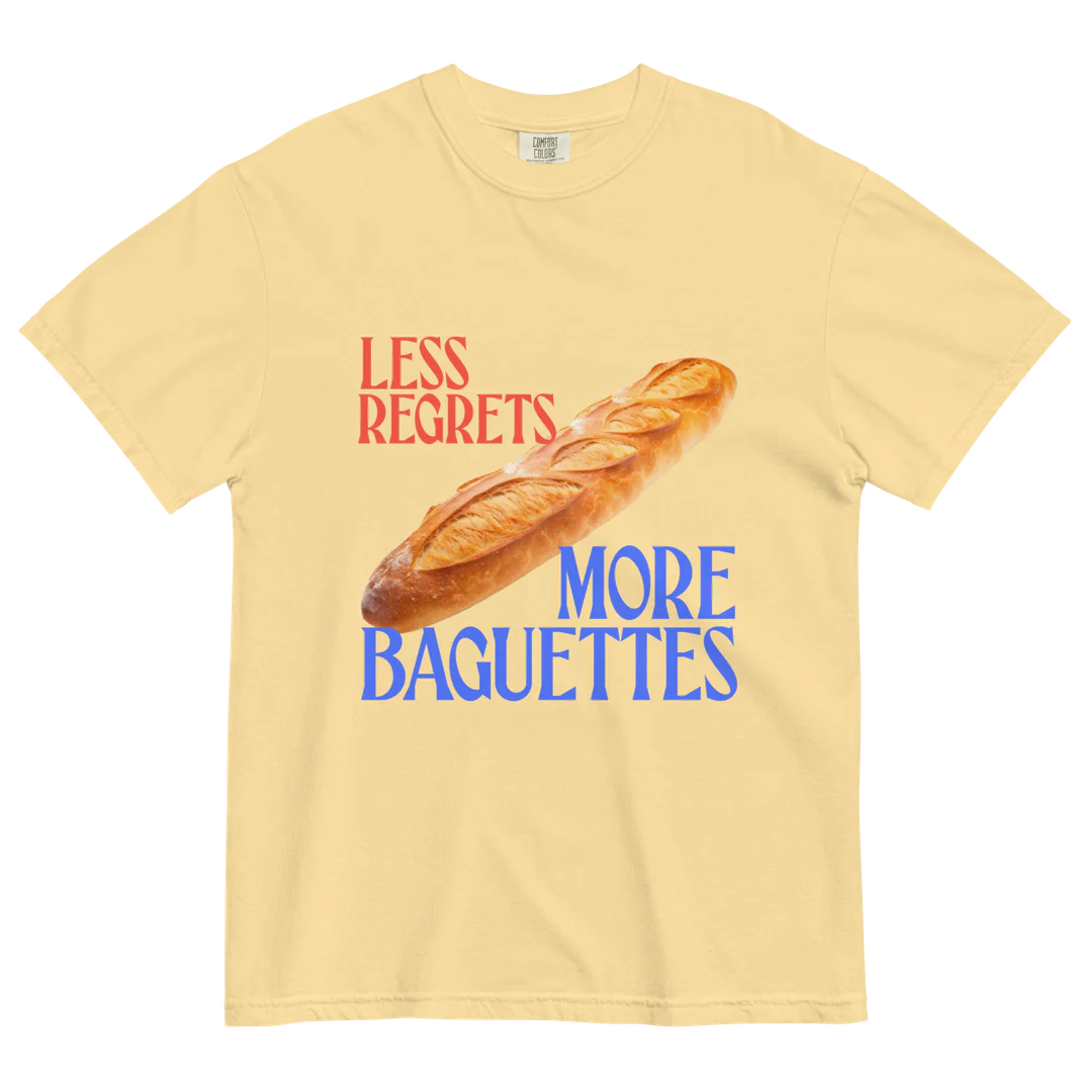 Less Regrets, More Baguettes 🥖 T-Shirt – Polychrome Goods 🍊