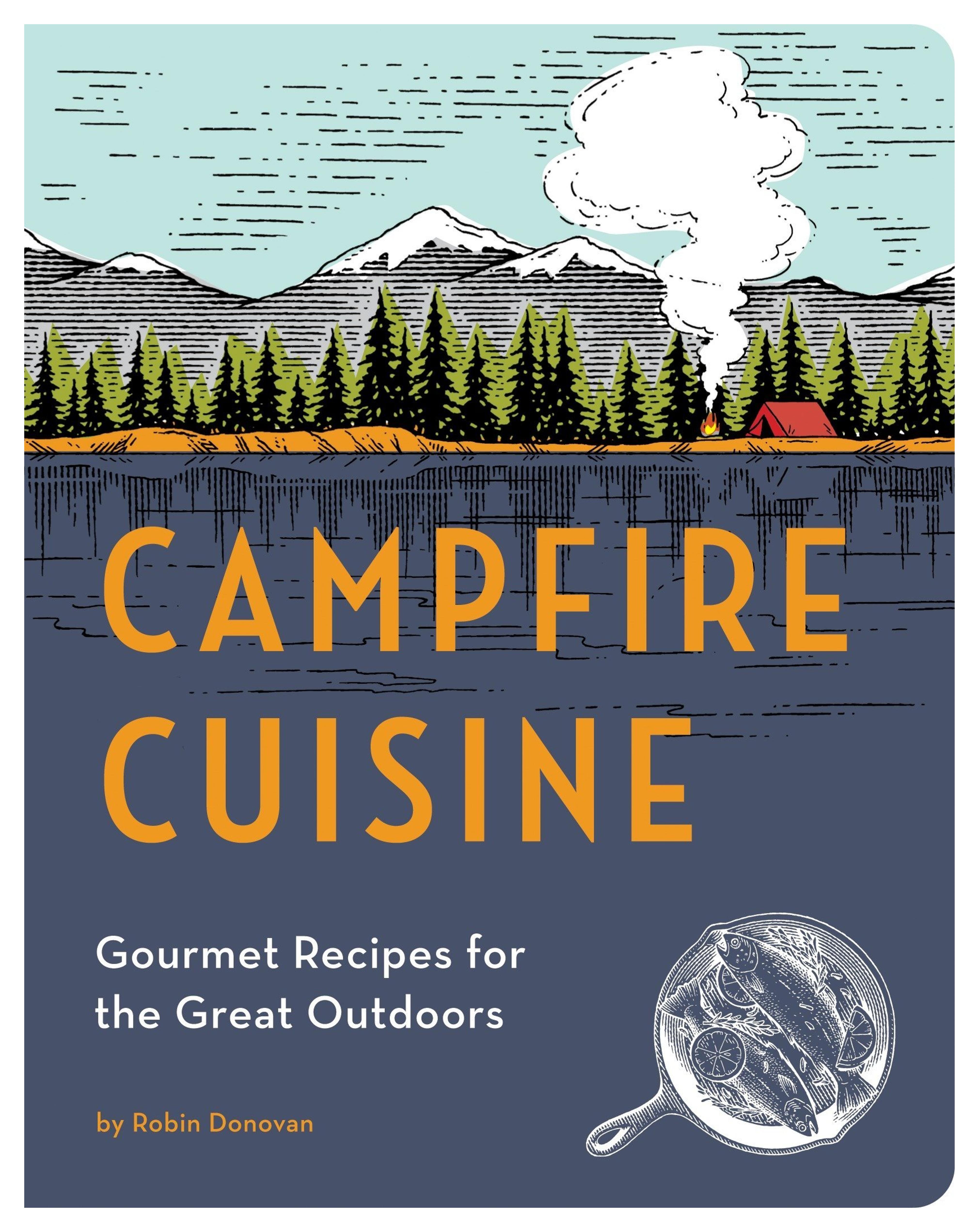 Campfire Cuisine: Gourmet Recipes for the Great Outdoors