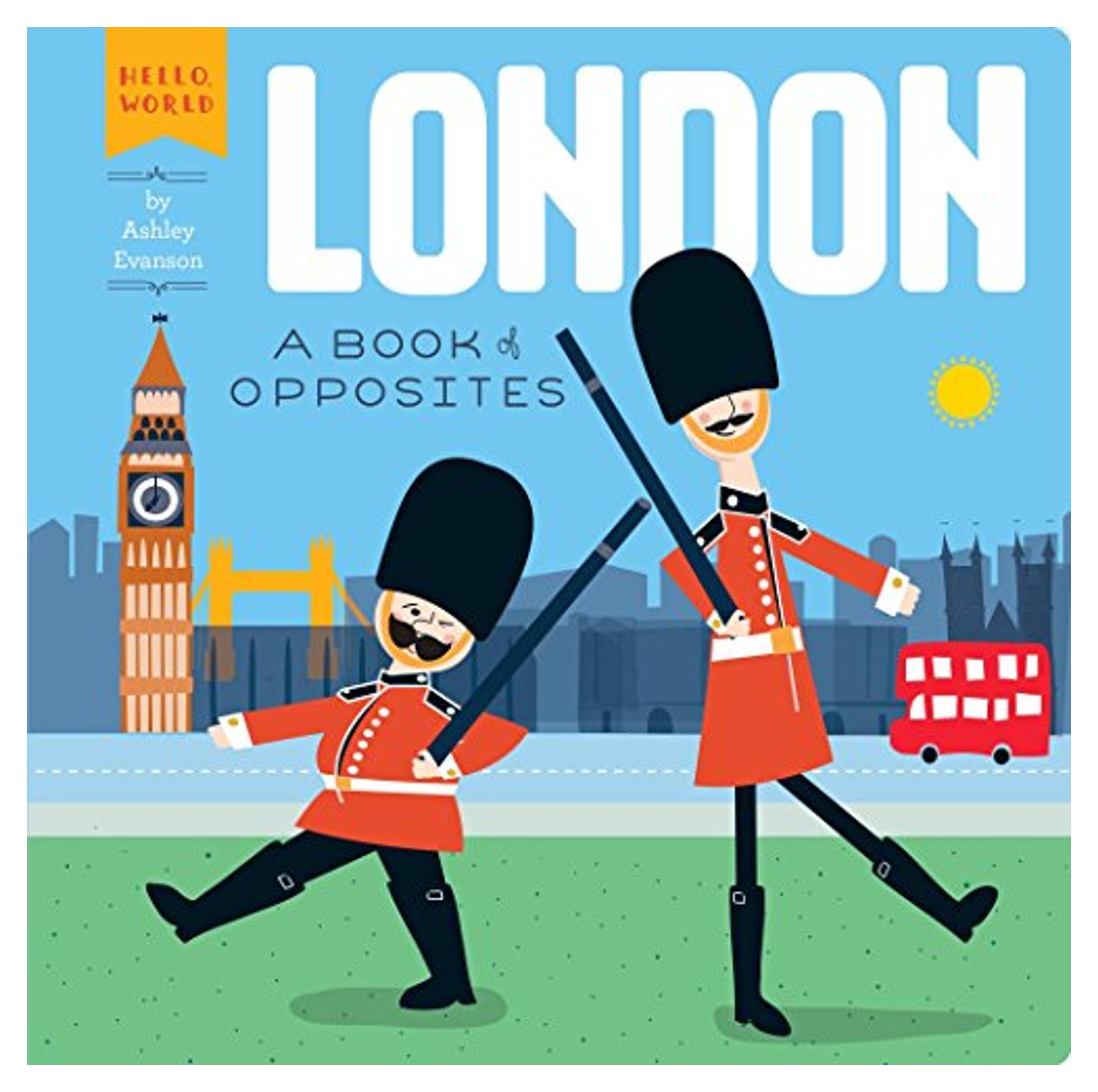 London: A Book of Opposites (Hello, World)