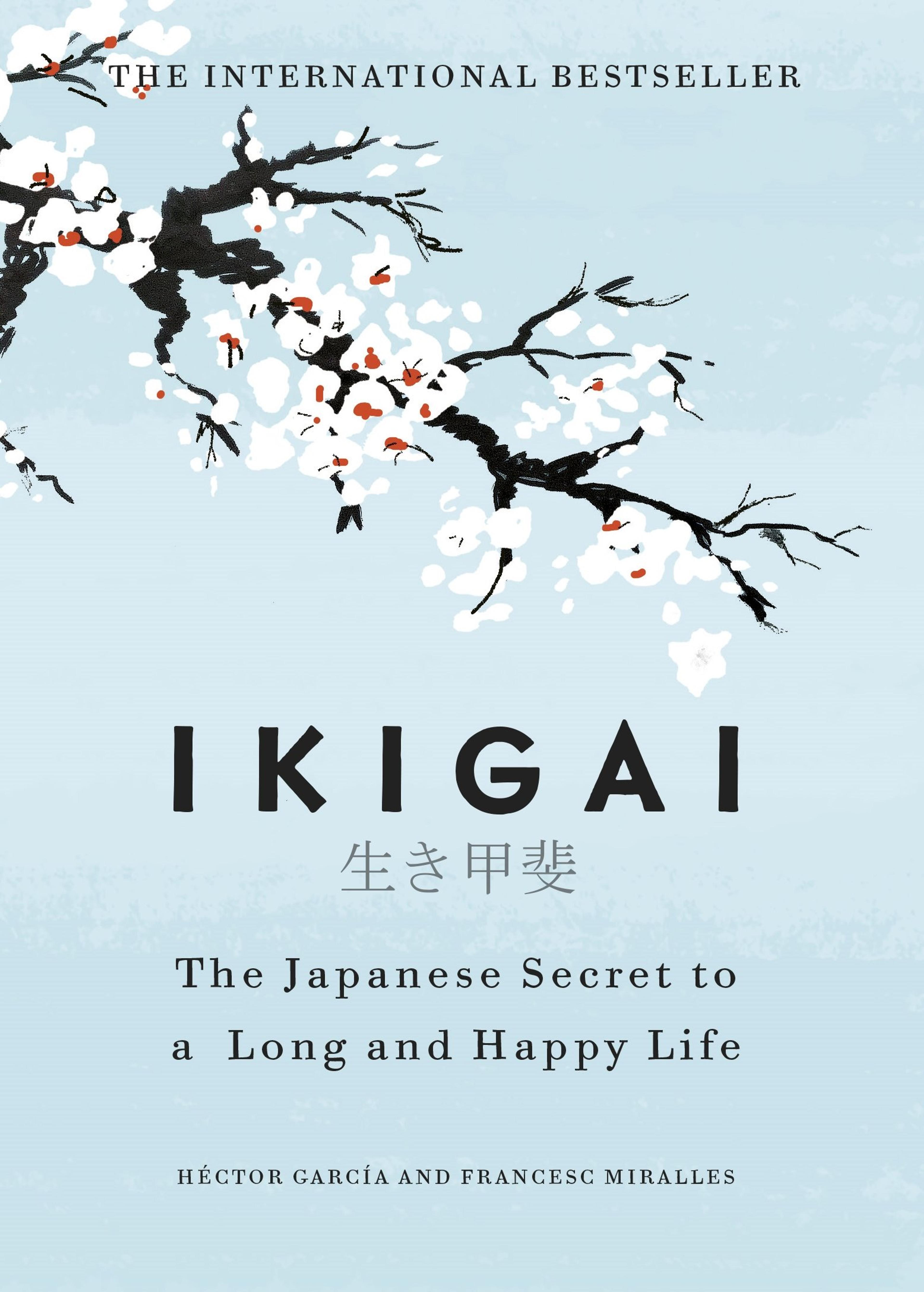 Ikigai: The Japanese secret to a long and happy life