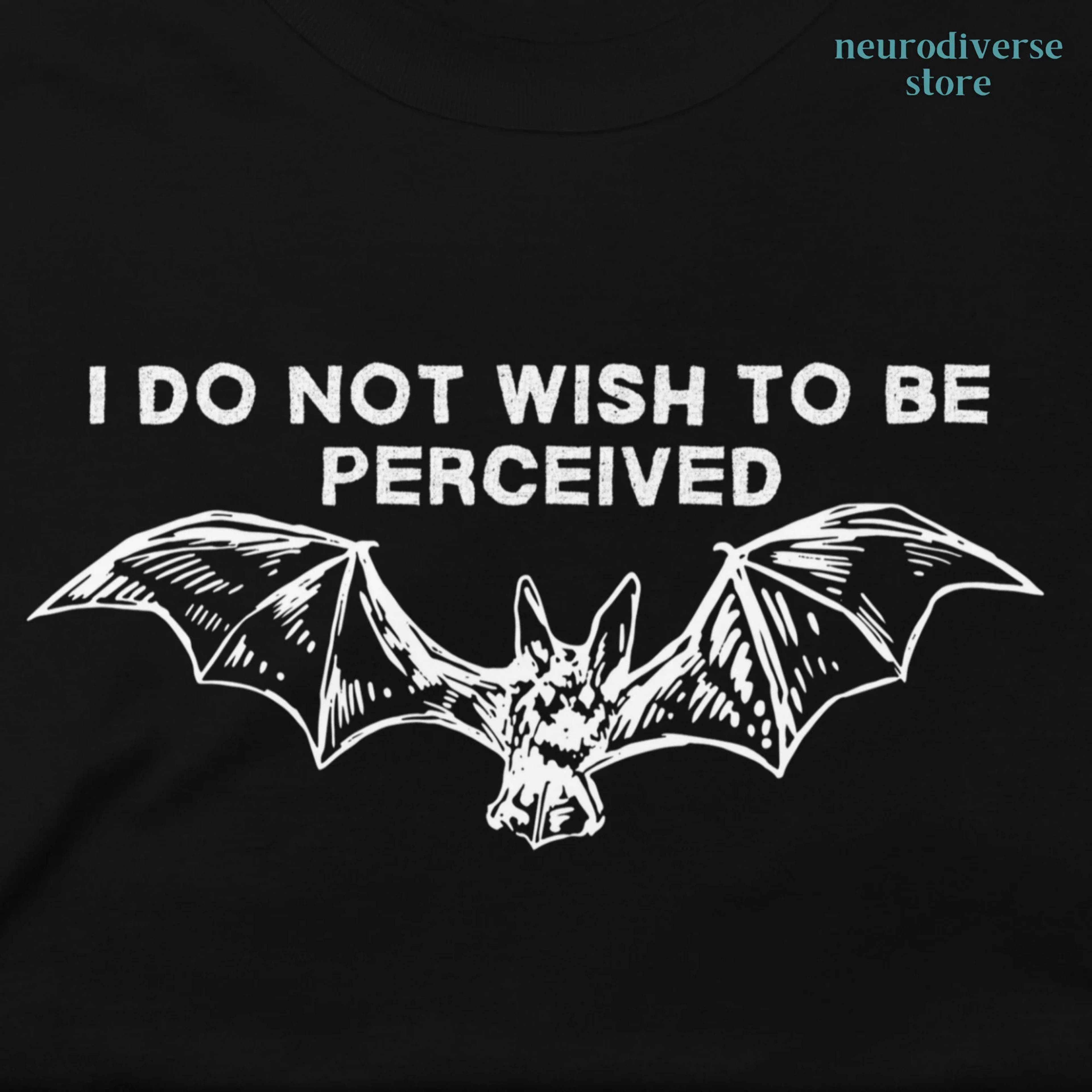 Neurodiverse-friendly Halloween 'I Do Not Wish to Be Perceived' Bat T-shirt