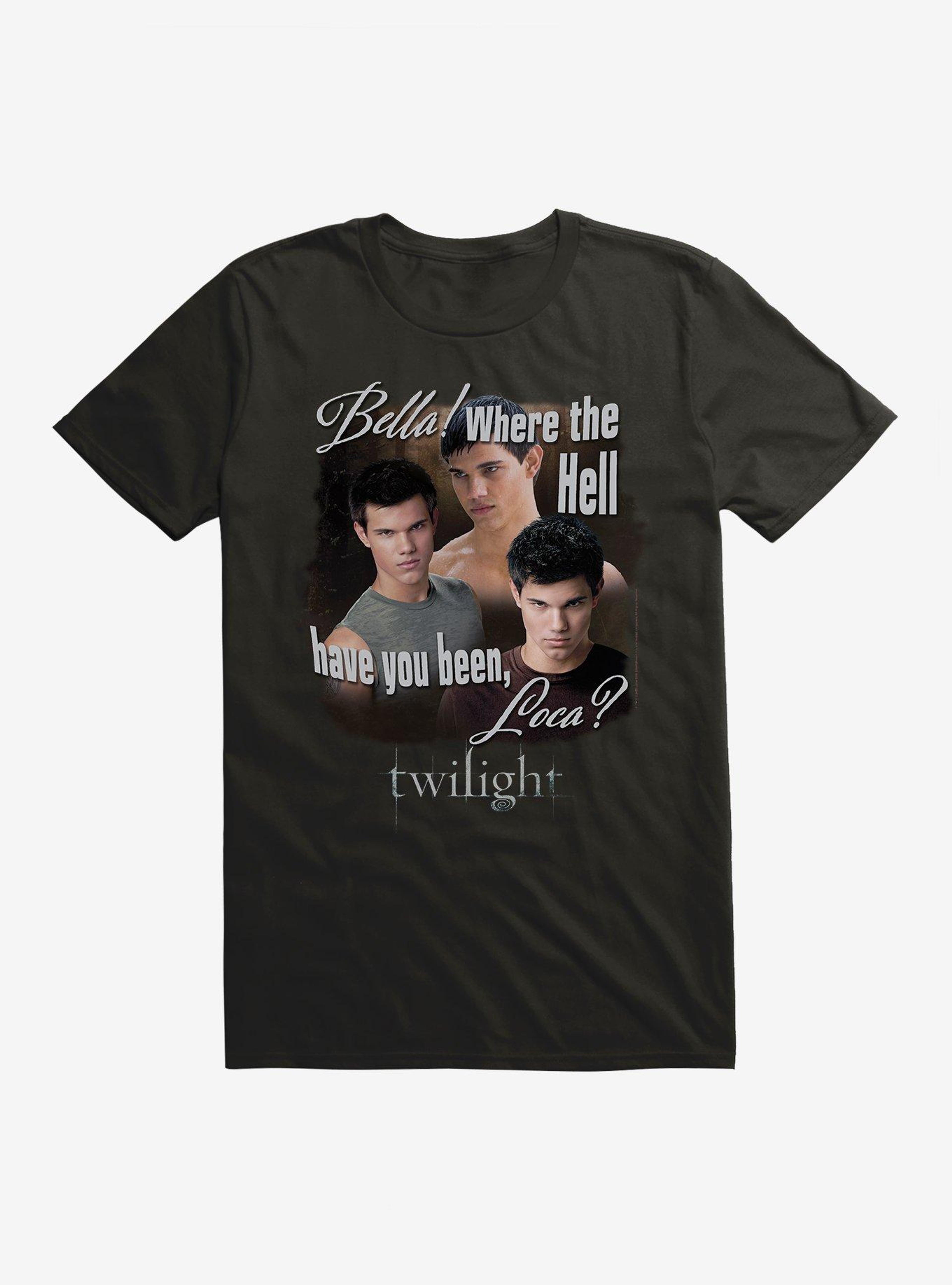 Twilight Jacob Where You Been Loca T-Shirt