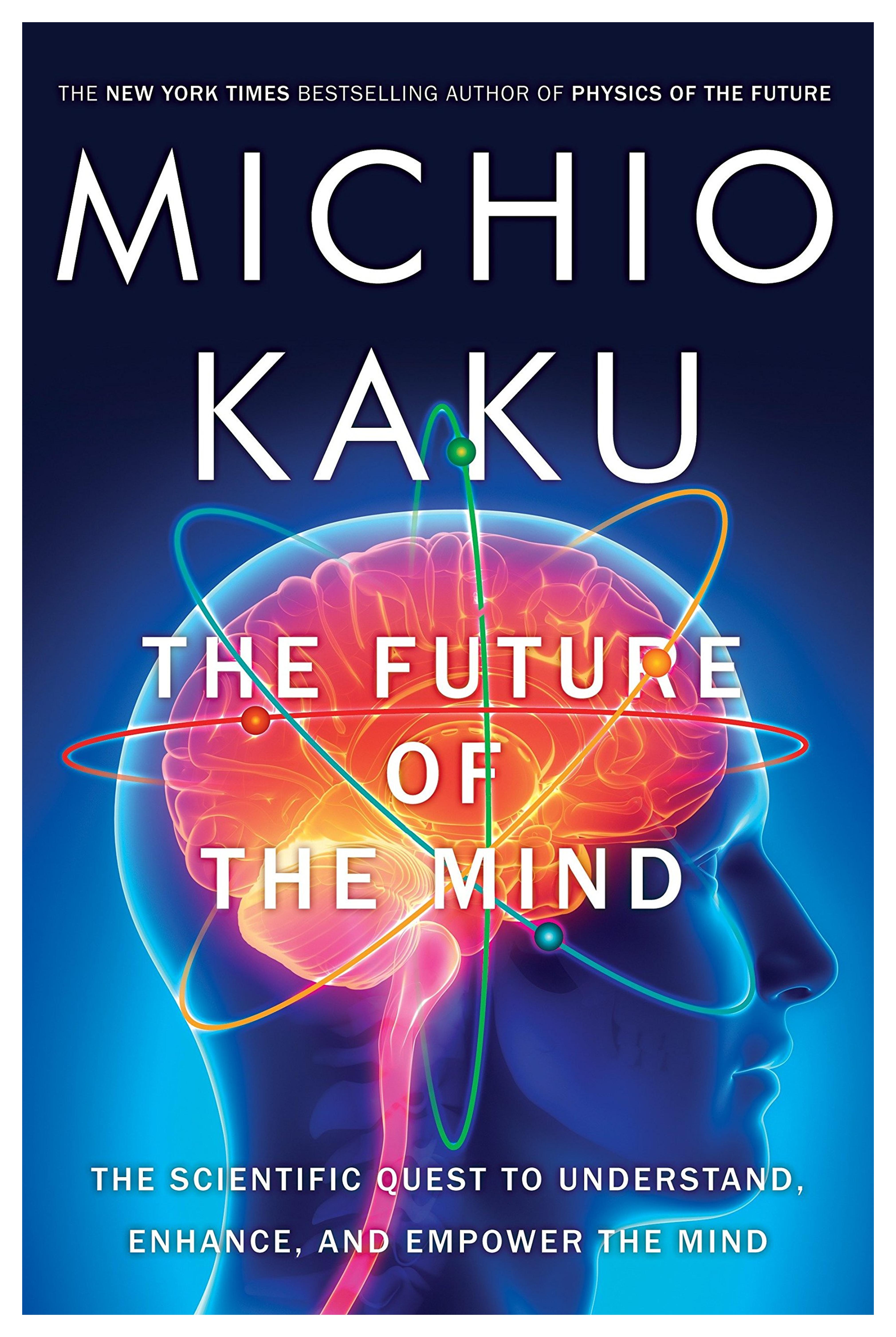 The Future of the Mind by Michio Kaku