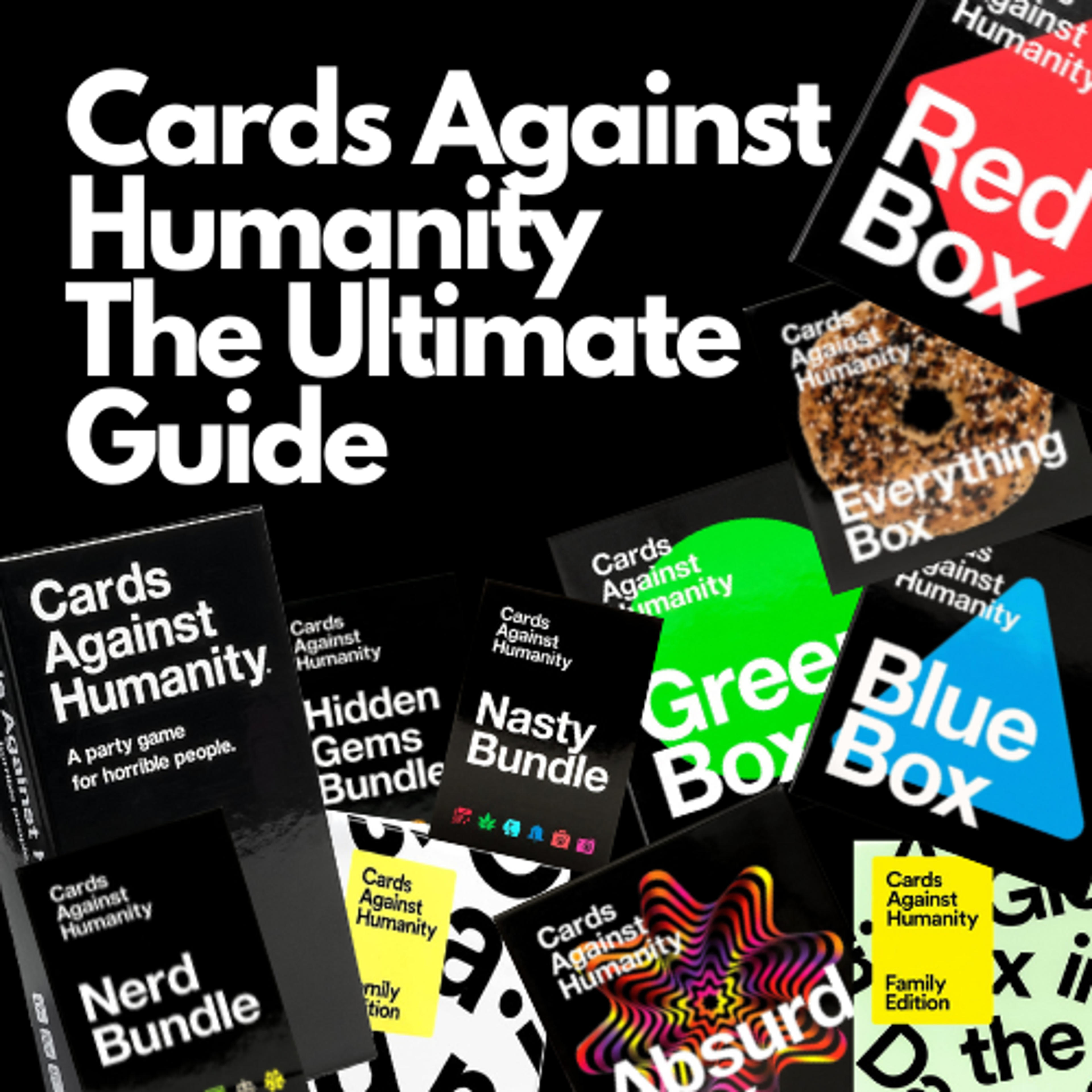 Cards Against Humanity The Ultimate Buyers Guide