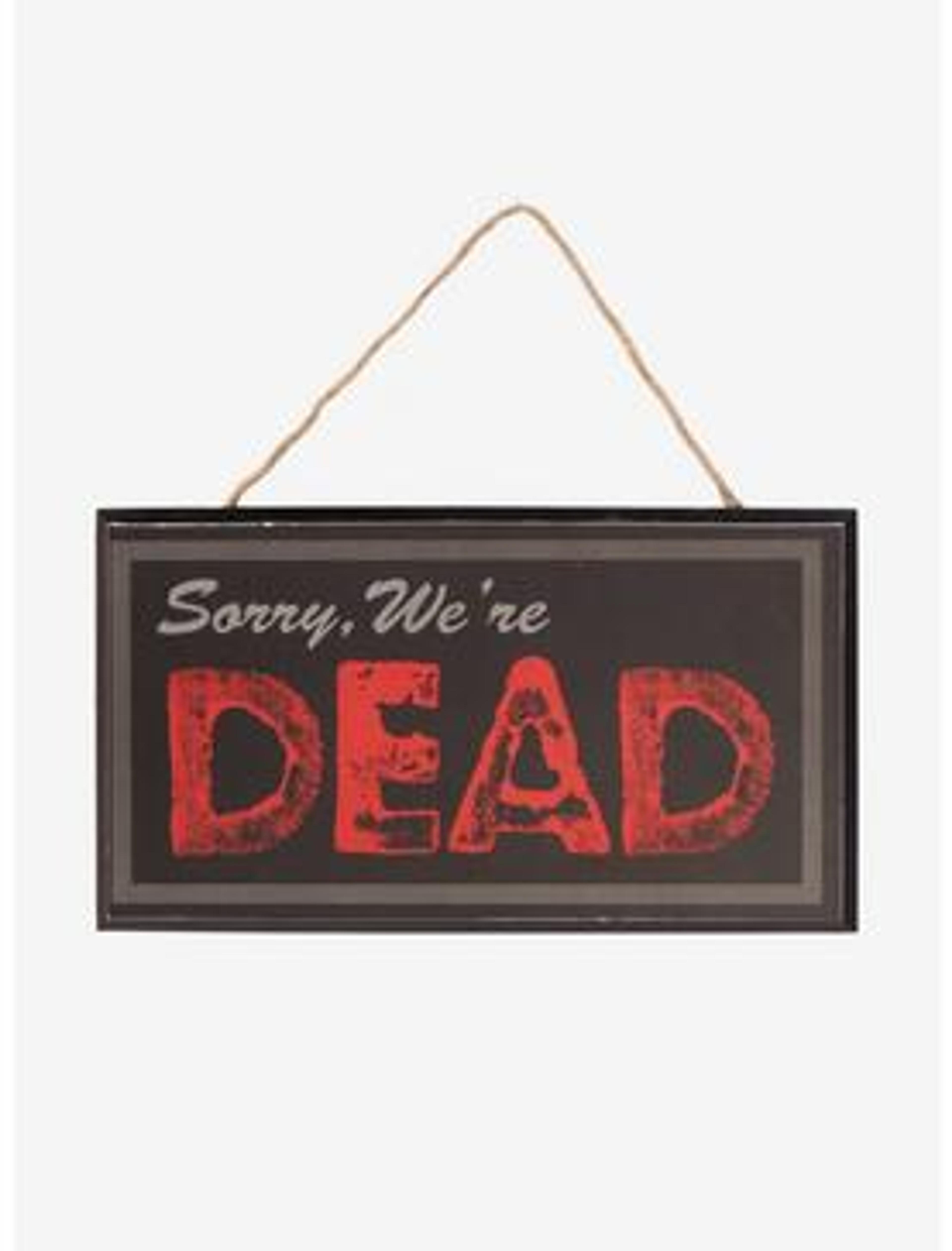 Sorry We're Dead Door Sign | Hot Topic