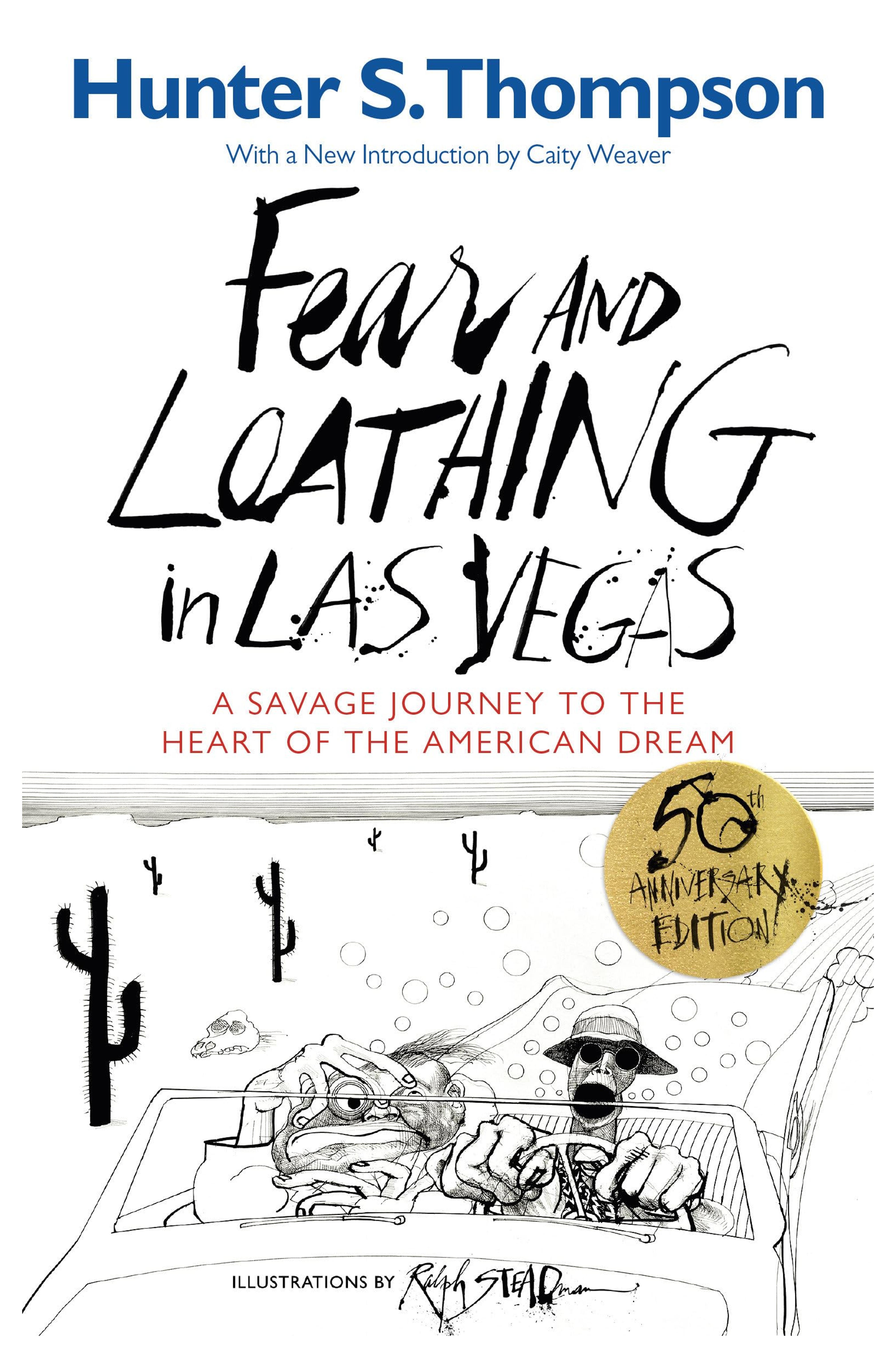 Fear and Loathing in Las Vegas: A Savage Journey to the Heart of the American Dream: Hunter S. Thompson, Ralph Steadman: 9780679785897: Amazon.com: Books