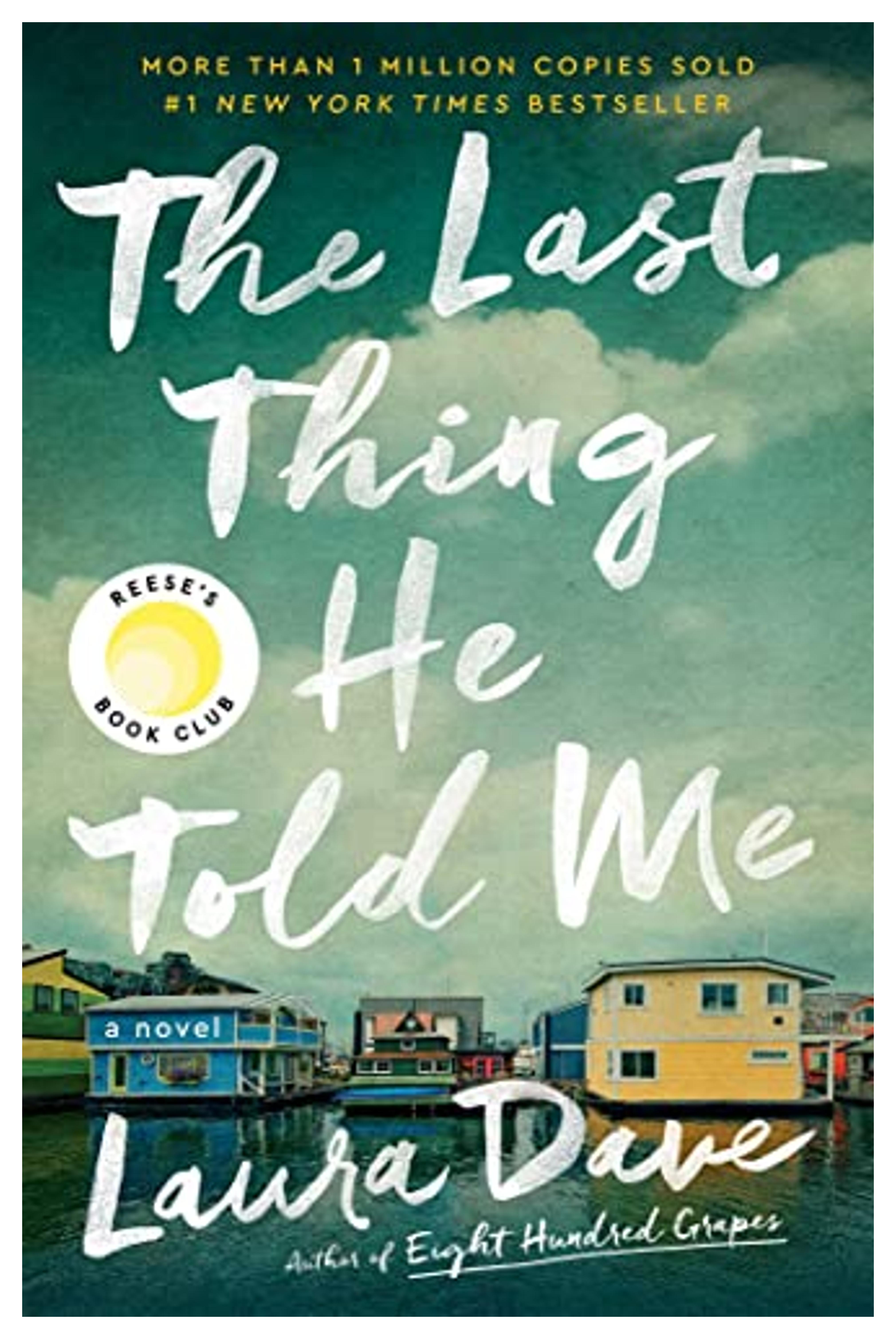 The Last Thing He Told Me: A Novel: Dave, Laura: 9781501171345: Amazon.com: Books