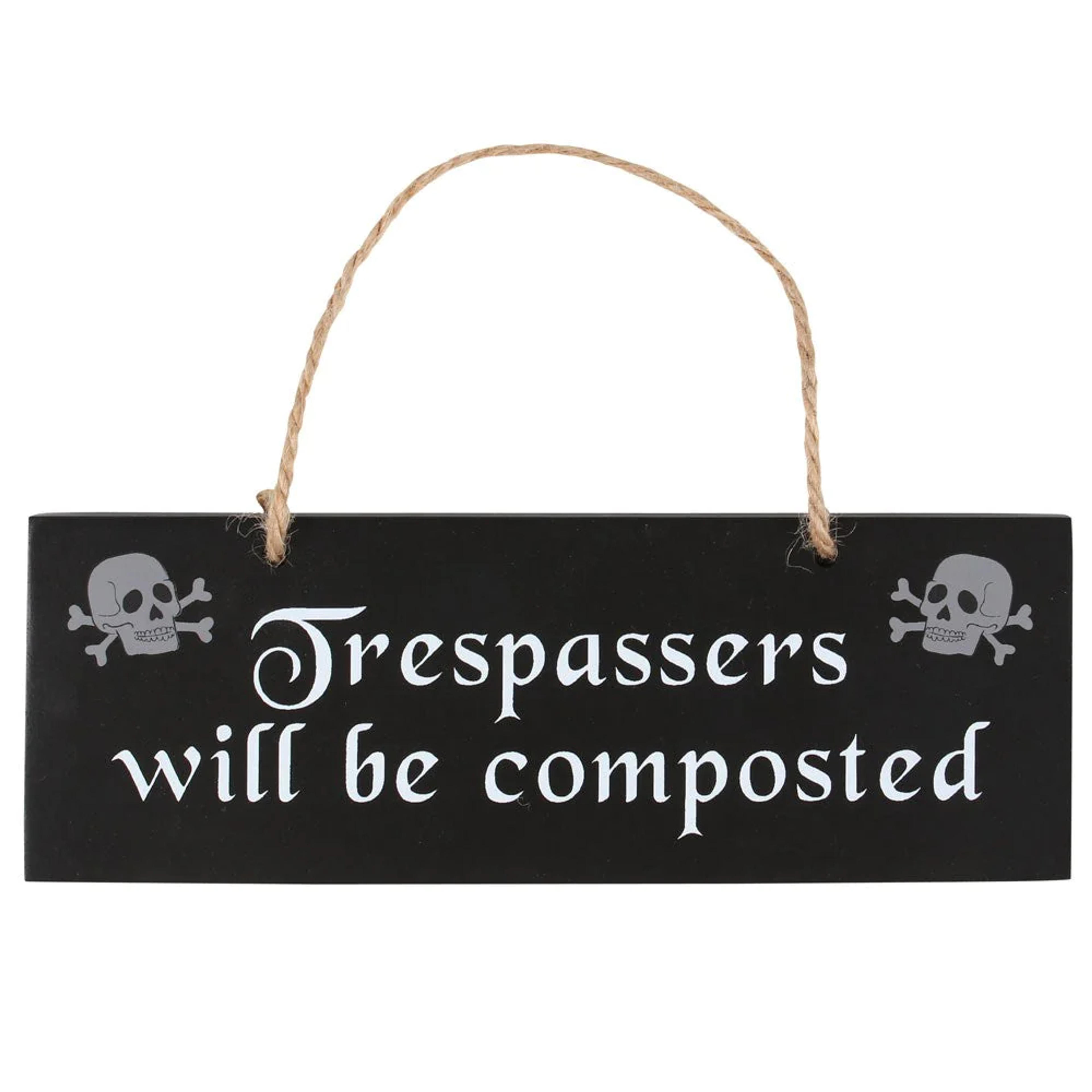 7.86" Hanging Sign - Trespassers Will Be Composted – Magick