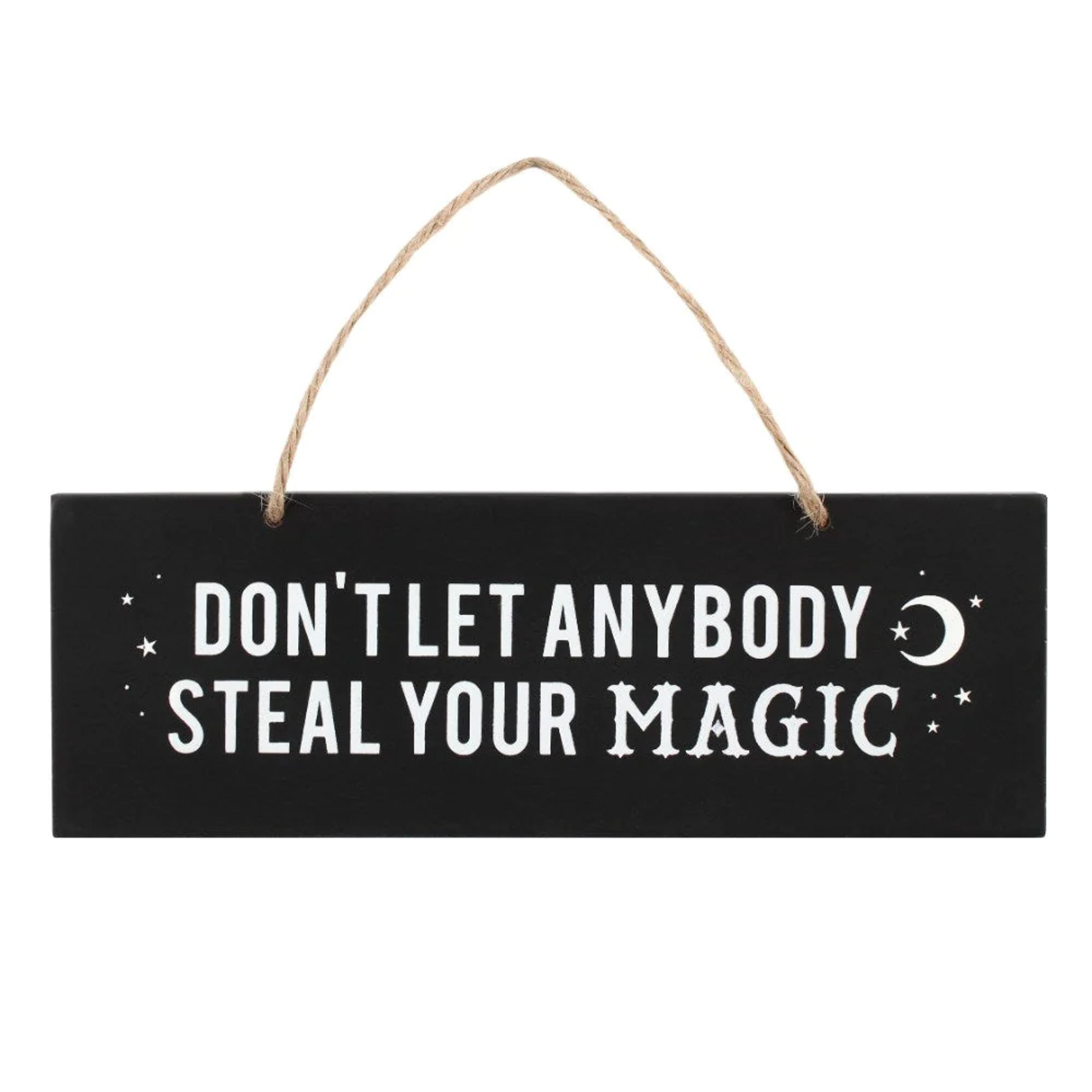 8.25" Hanging Sign - Don't Let Anybody Steal Your Magic – Magick