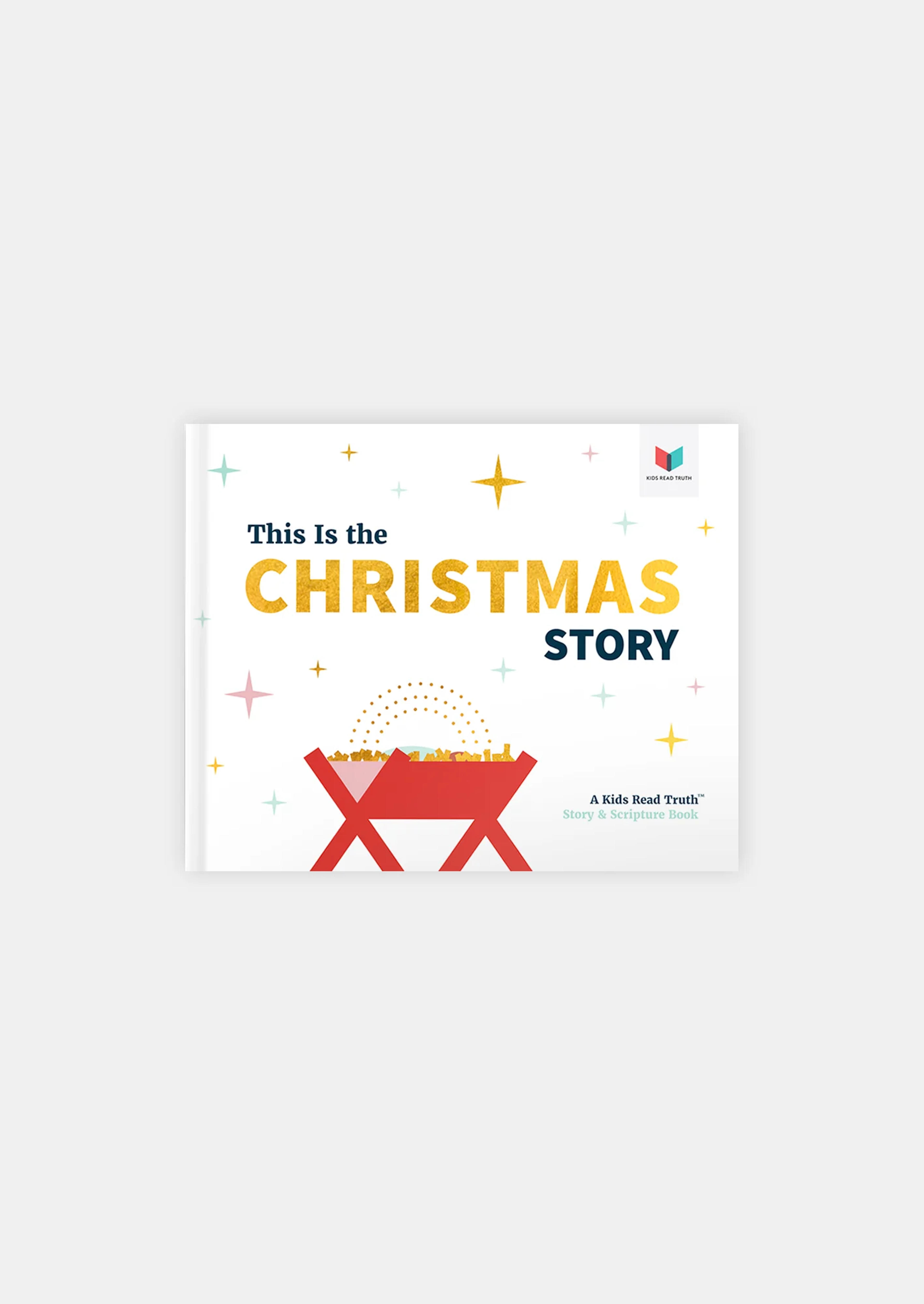 This Is the Christmas Story: A Kids Read Truth™ Story & Scripture Book – She Reads Truth